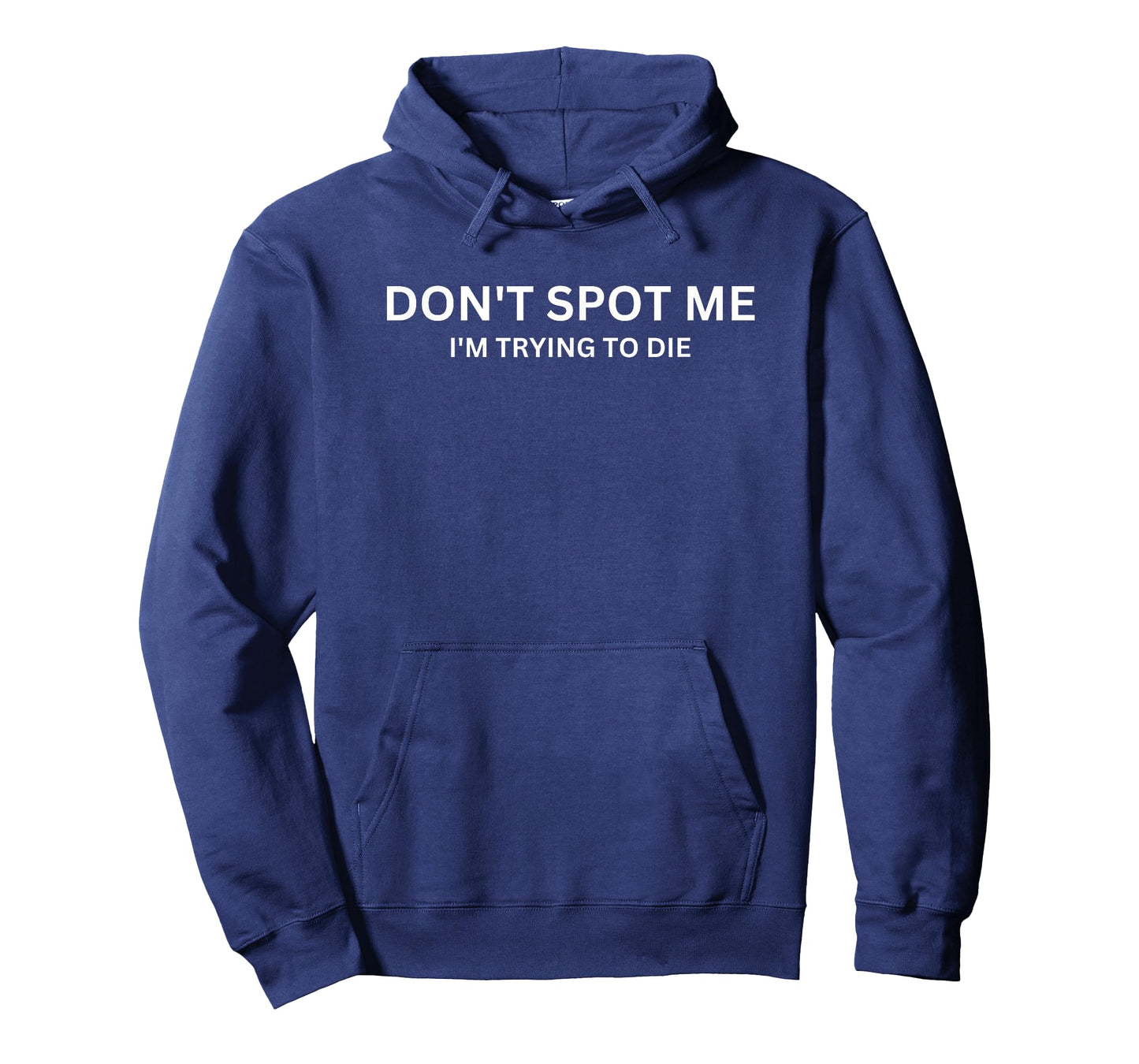 "Don't Spot Me, I'm Trying to Die" Bodybuilding Lifting T-Shirt