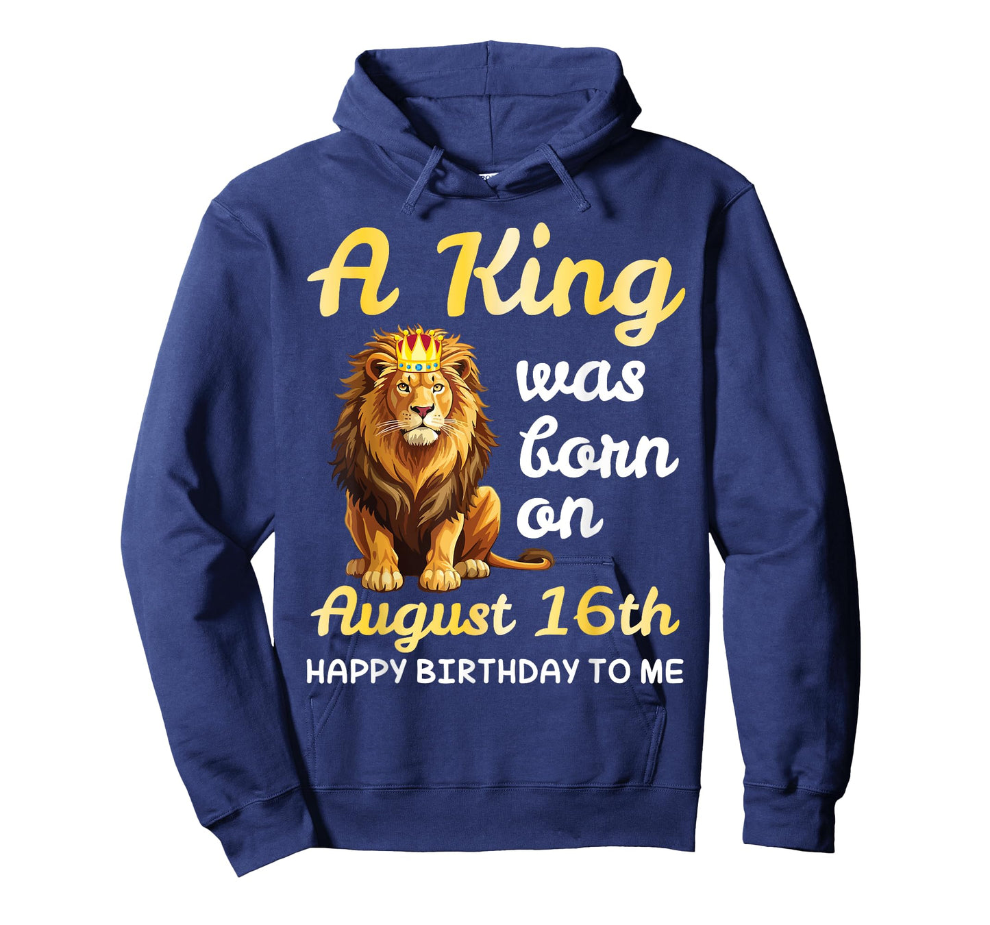 A King Was Born On August 16th Happy Birthday To Me You Lion T-Shirt