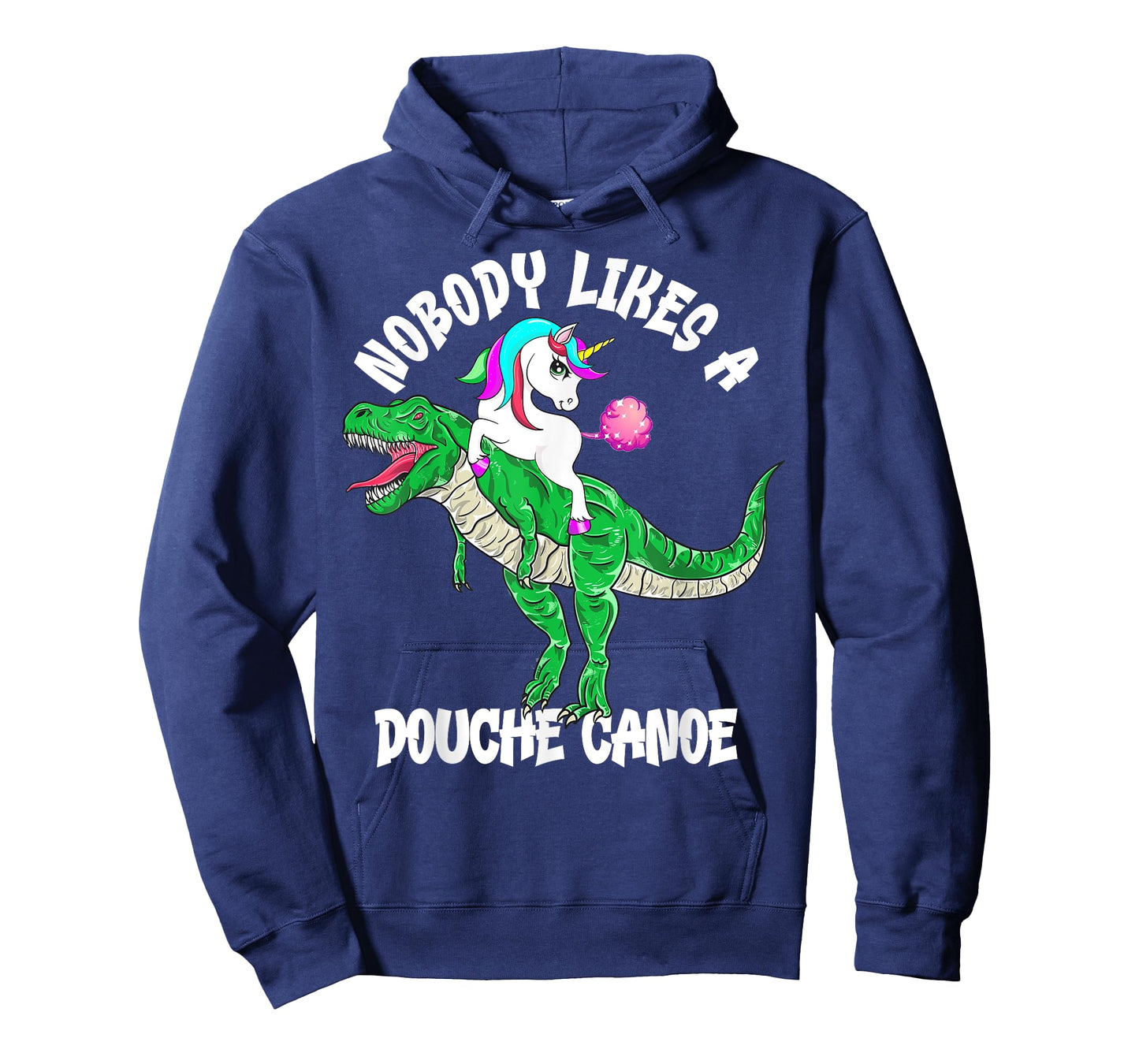 Nobody Likes a Douche Canoe Rainbow Unicorn Dinosaur T-Shirt