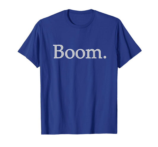 "BOOM." motivational, inspirational, gym, workout shirt. T-Shirt