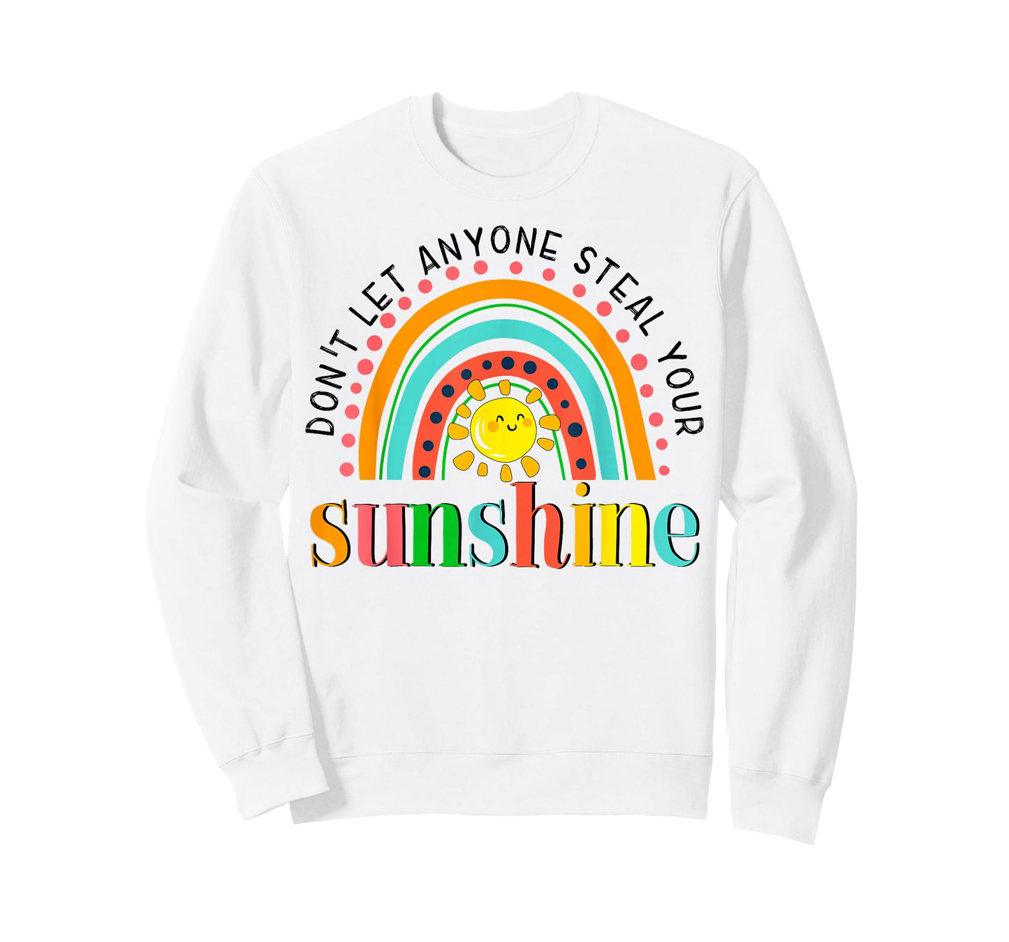 YyeO Don't Let Anyone Steal Your Sunshine Rainbow Sun Quotes T-Shirt