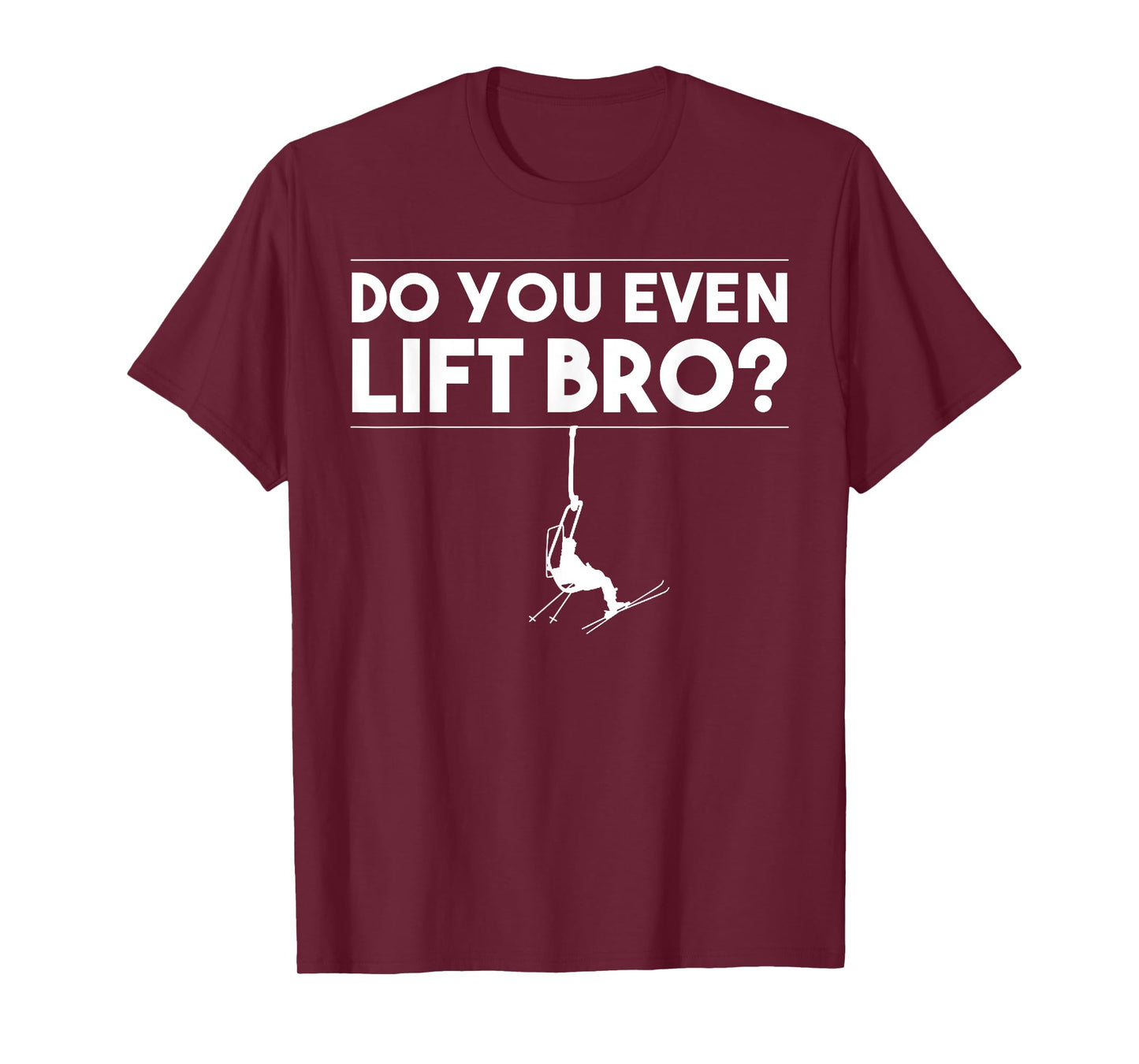 Funny Do You Even Lift Bro Gift | Cute Skiing Lover Men Boys T-Shirt