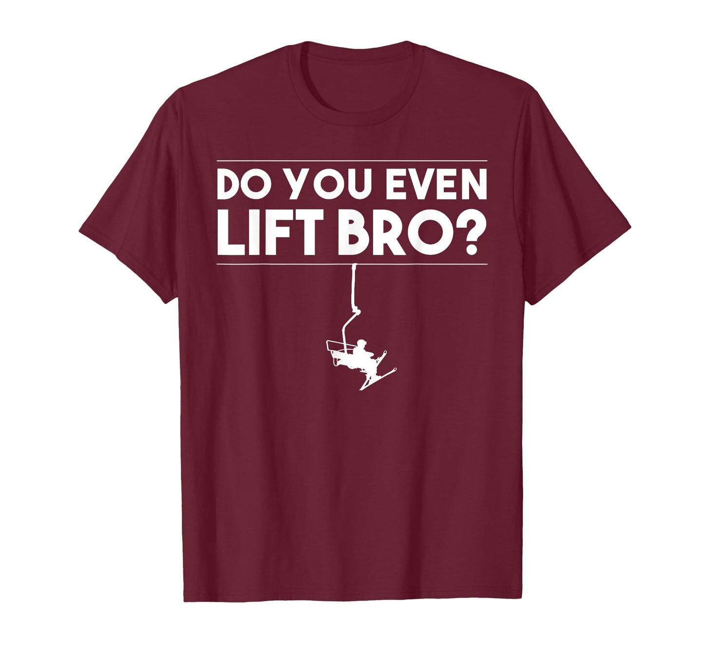 Funny Do You Even Lift Bro Gift | Cute Skiing Lover Men Boys T-Shirt