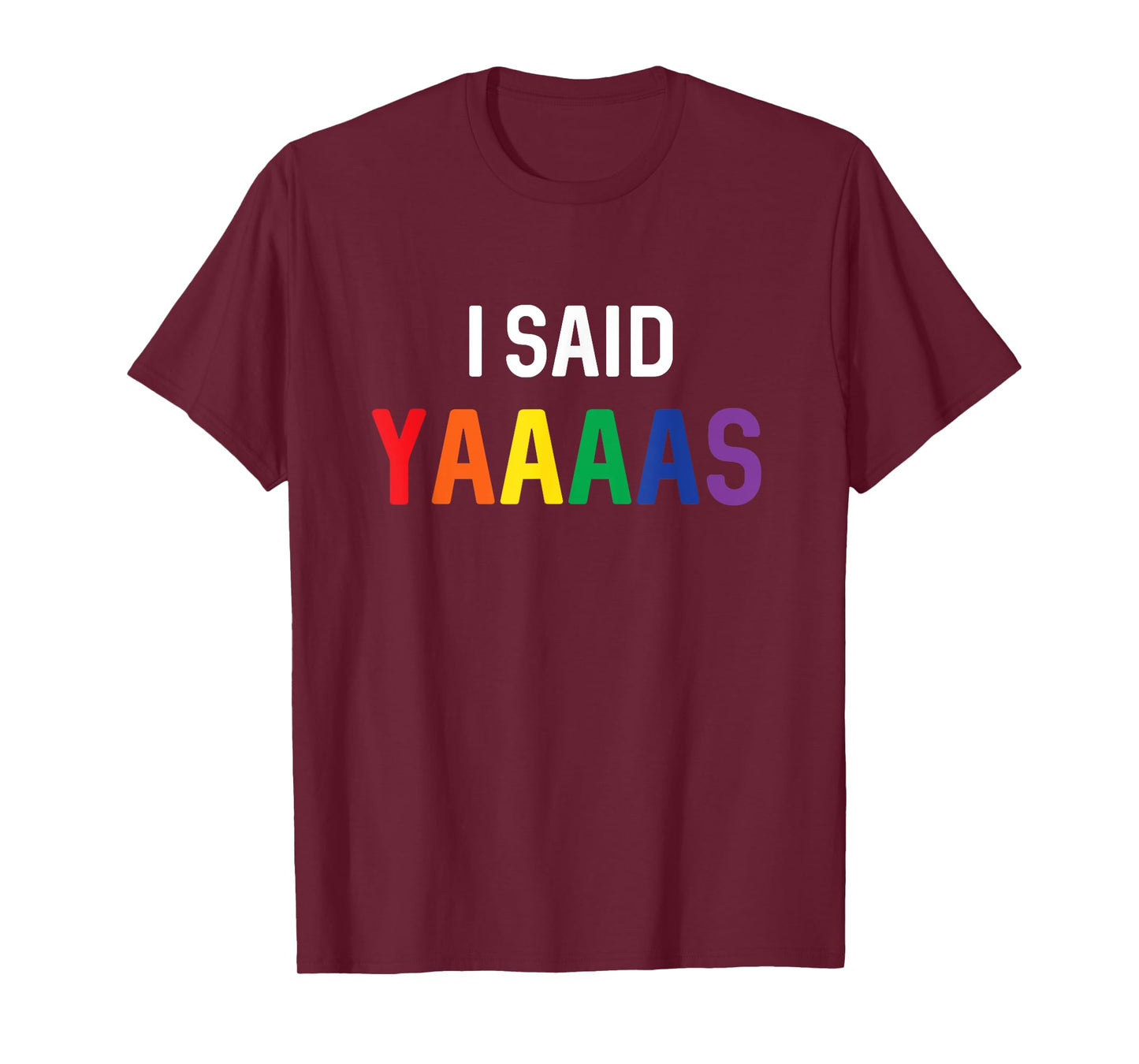 I Said Yaaaas Gay Engagement Pride Rainbow Marriage T-Shirt