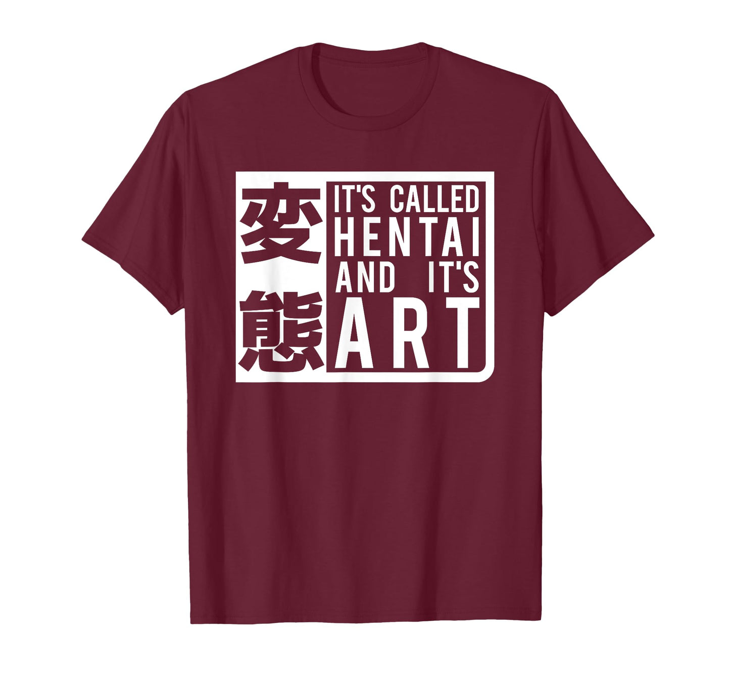 Funny It's Called Hentai And It's Art T-Shirt - Cartoon Tee T-Shirt