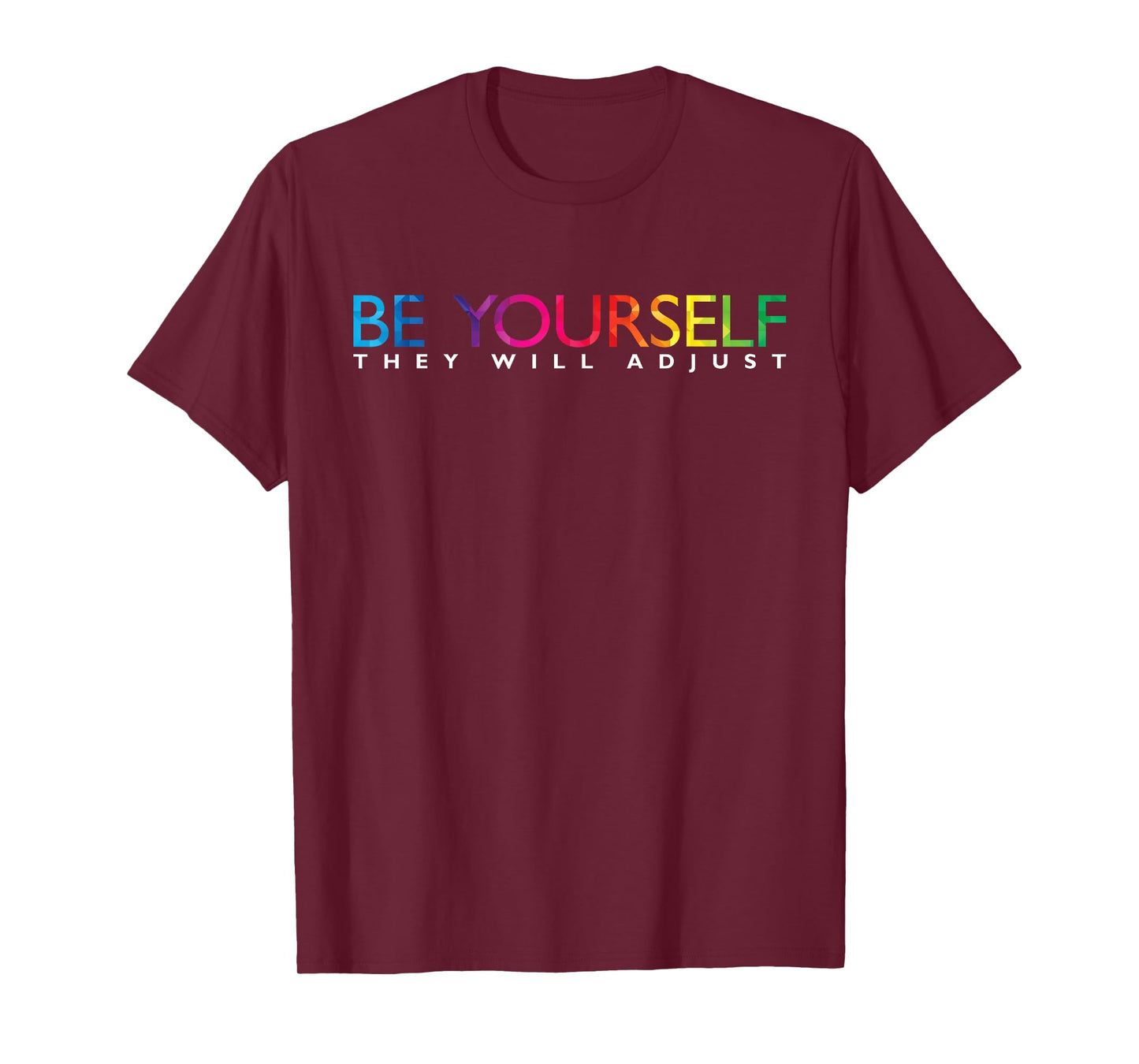 Be Yourself, They Will be Rainbow Flag Gay Pride Ally LG T-Shirt