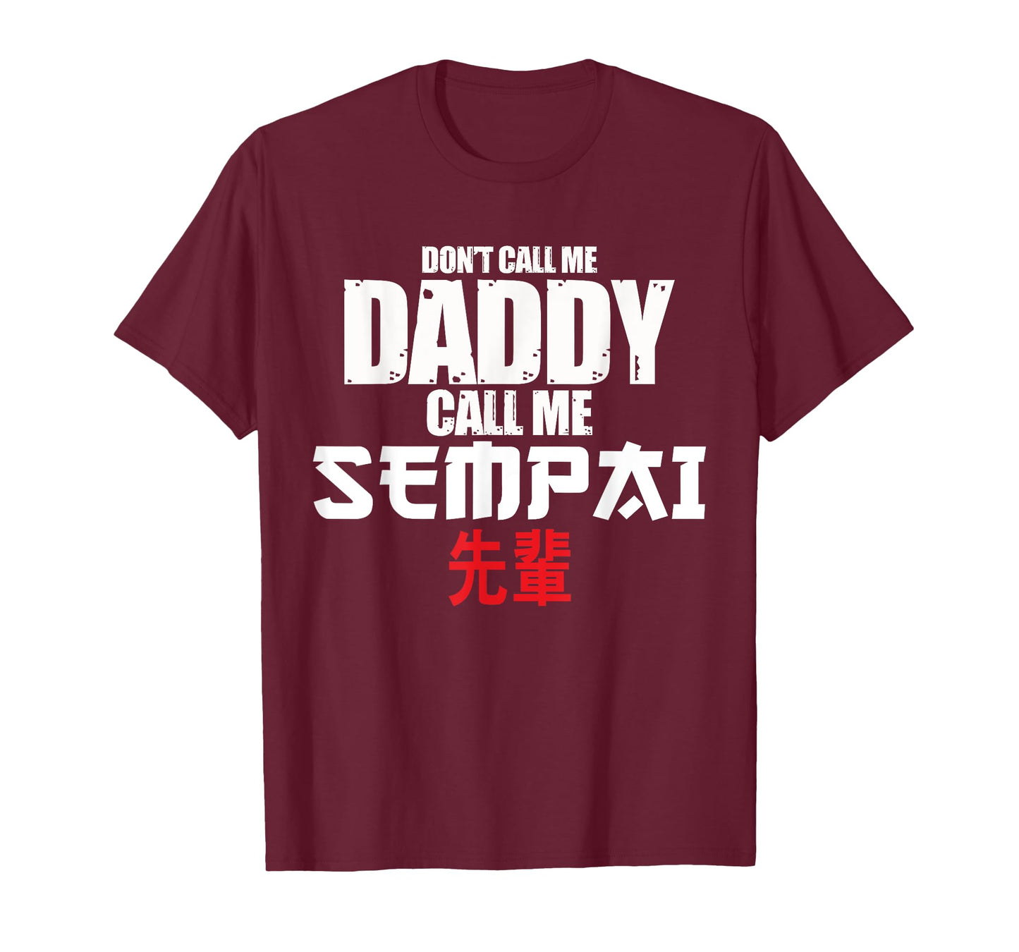 Call Me Senpai Funny Anime Kawaii Lover Dad Men Gift T-Shirt