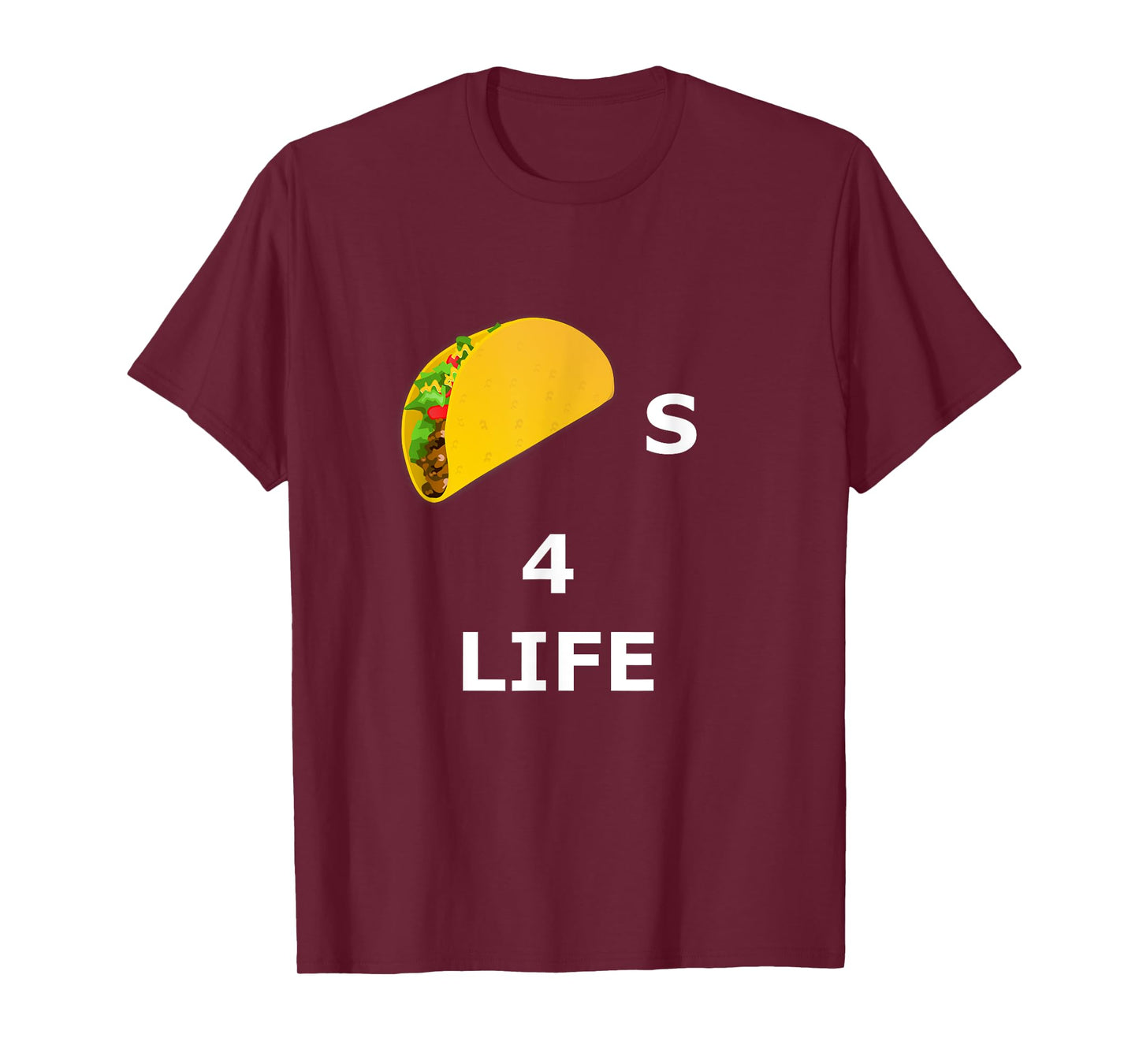 Tacos 4 Life - Taco T-Shirt
