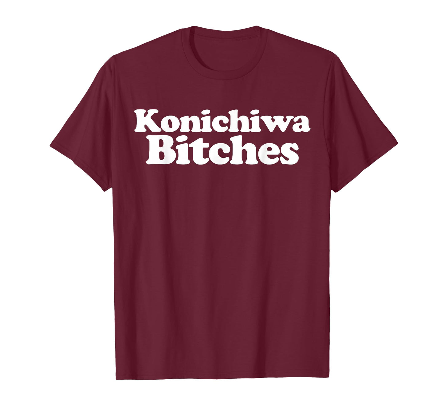 Konichiwa Bitches funny Japanese Konichiwa Bitches T-Shirt