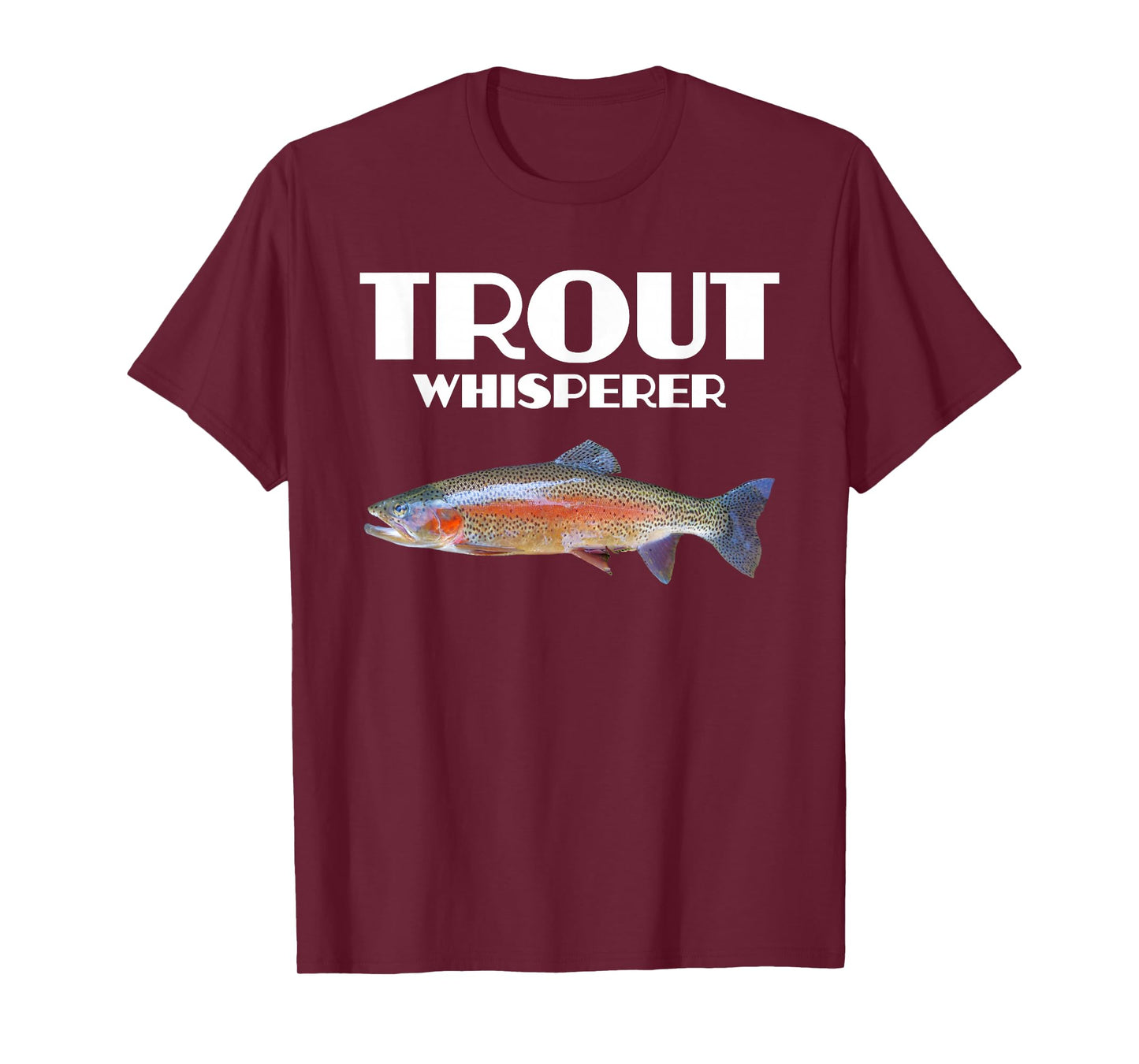 Trout Fishing Shirt - Steelhead Rainbow Trout Whisperer Gift T-Shirt