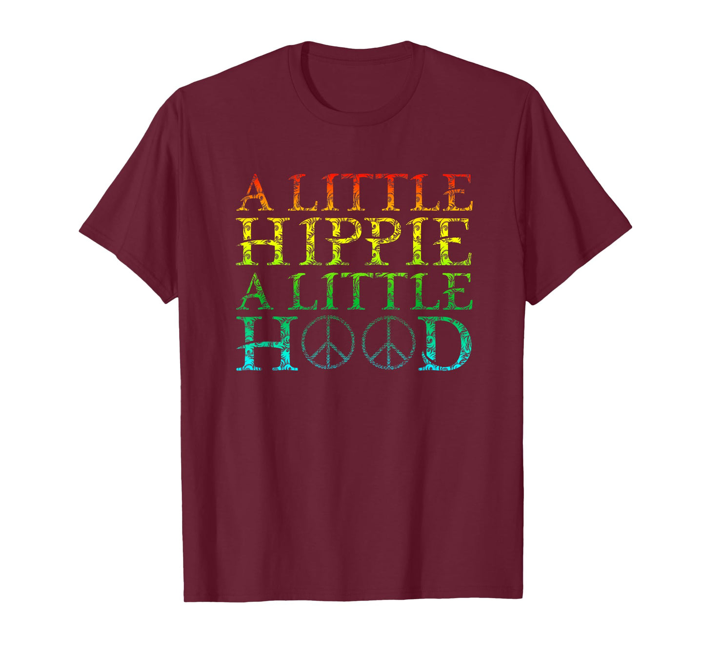 A Little Hippie A Little Hood T-Shirt T-Shirt
