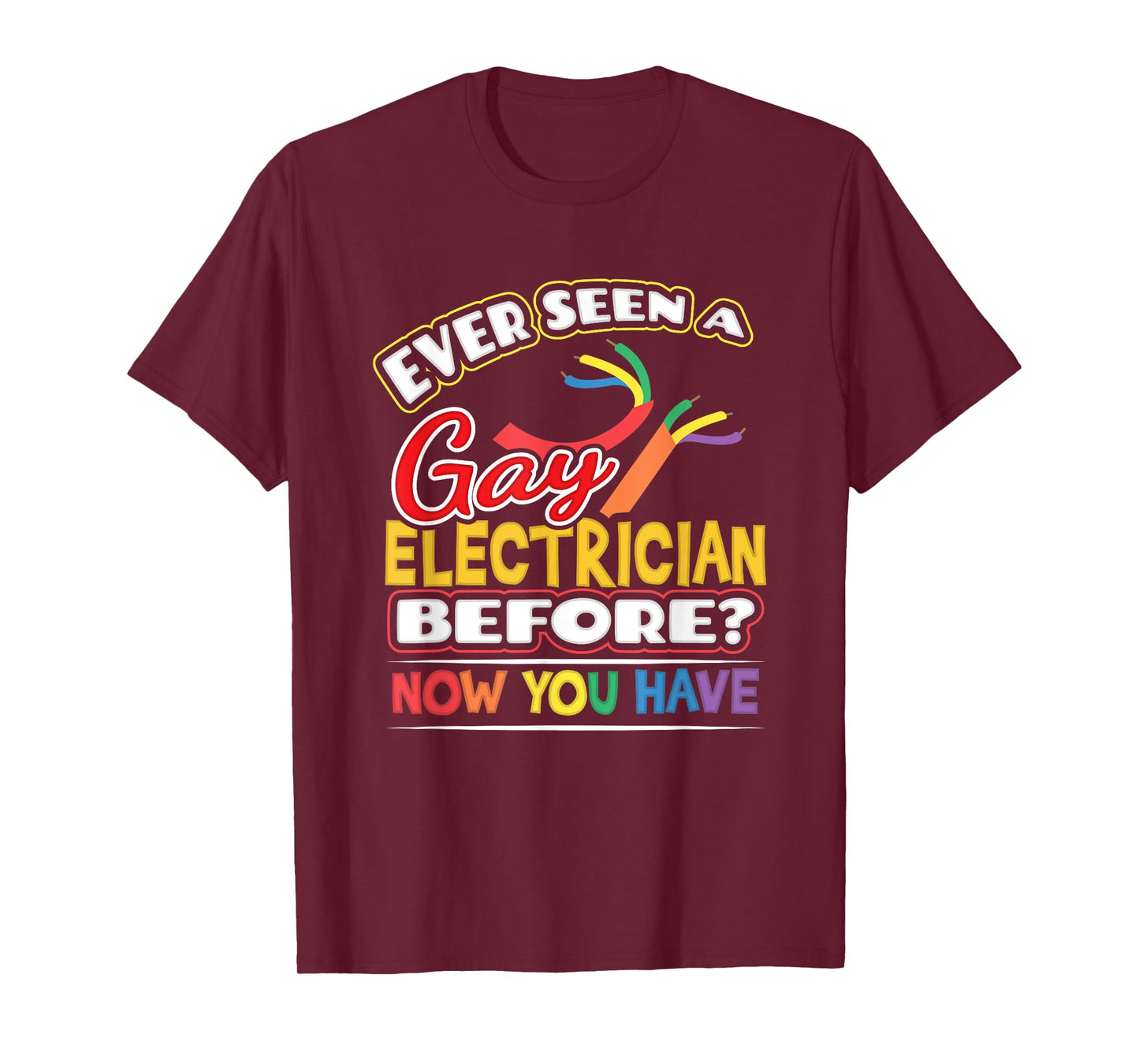 Ever Seen a Gay Electrician Before Pride Week Shirt LGBT