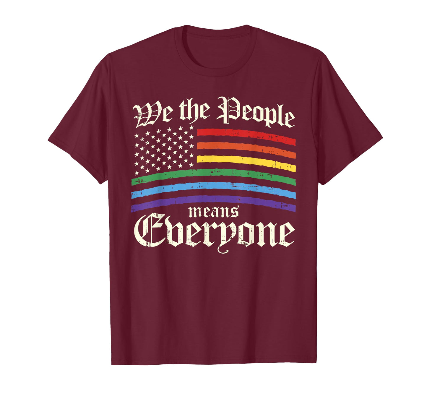 We The People Means Everyone LGBT Gay Pride Gift T-Shirt