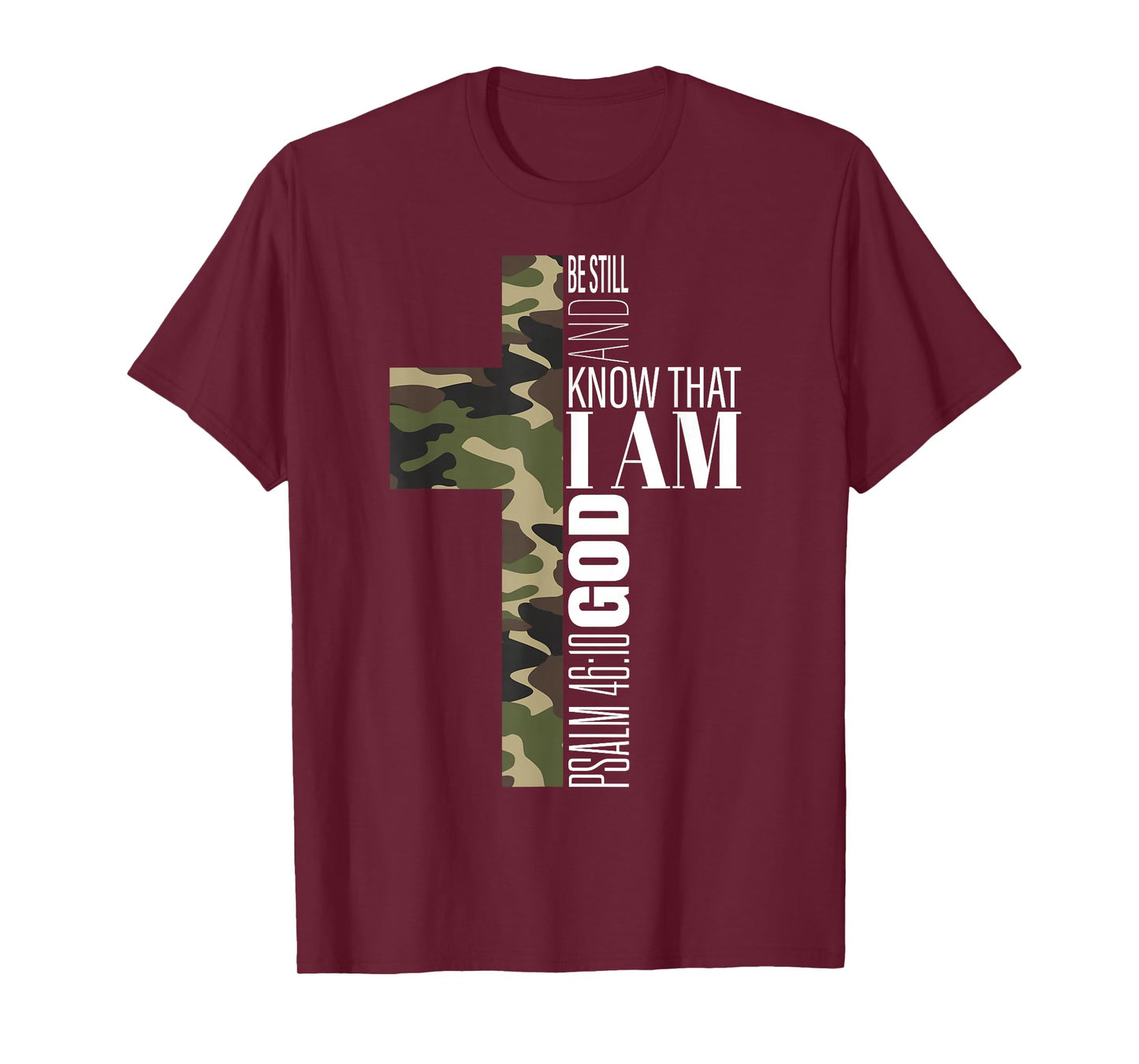 Be Still and Know God Christian Bible Verse Green Camo Cross T-Shirt