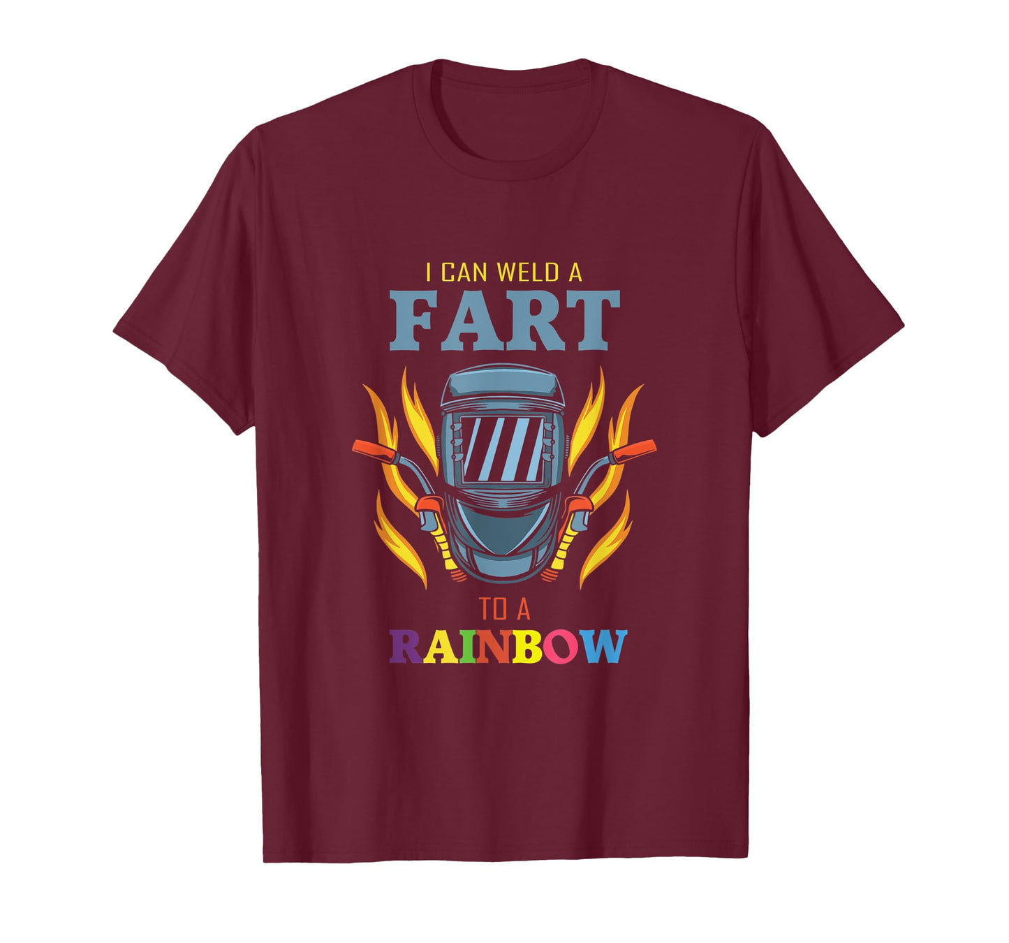 I Can Weld A Fart To A Rainbow Quote For A Welder T-Shirt