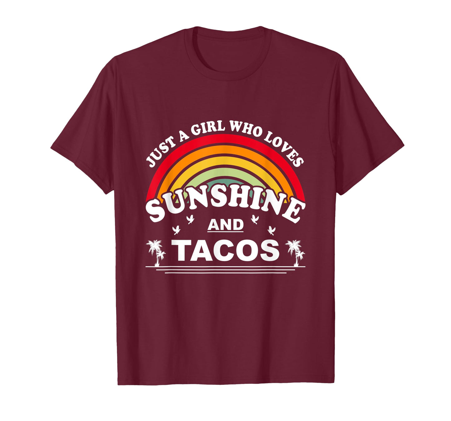 Just a Girl Who Loves Sunshine & Tacos T-Shirt