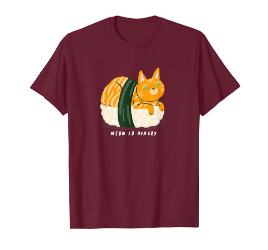 Meow So Hungry Kawaii Cat on Sushi Japanese Cute Cat T-Shirt for Men Women