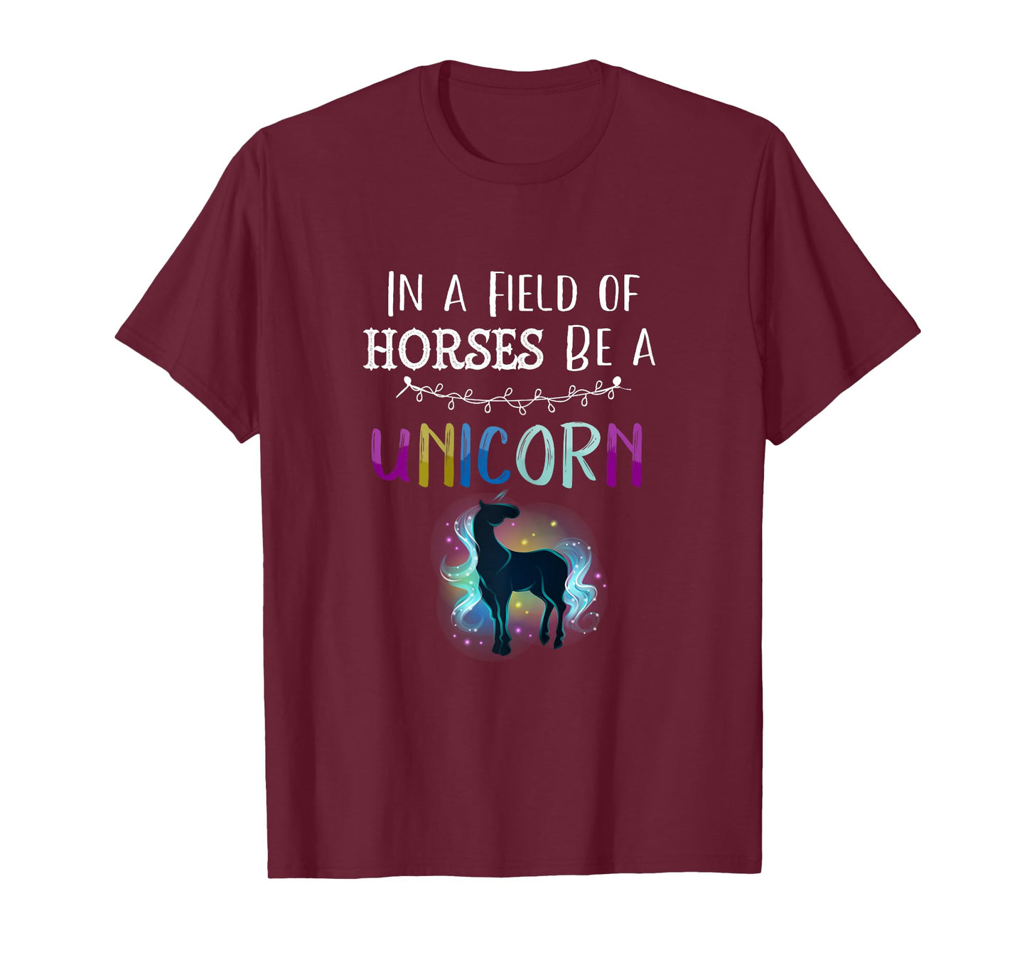 In a Field of Horses Be a Unicorn Shirt Novelty Rainbow Art T-Shirt