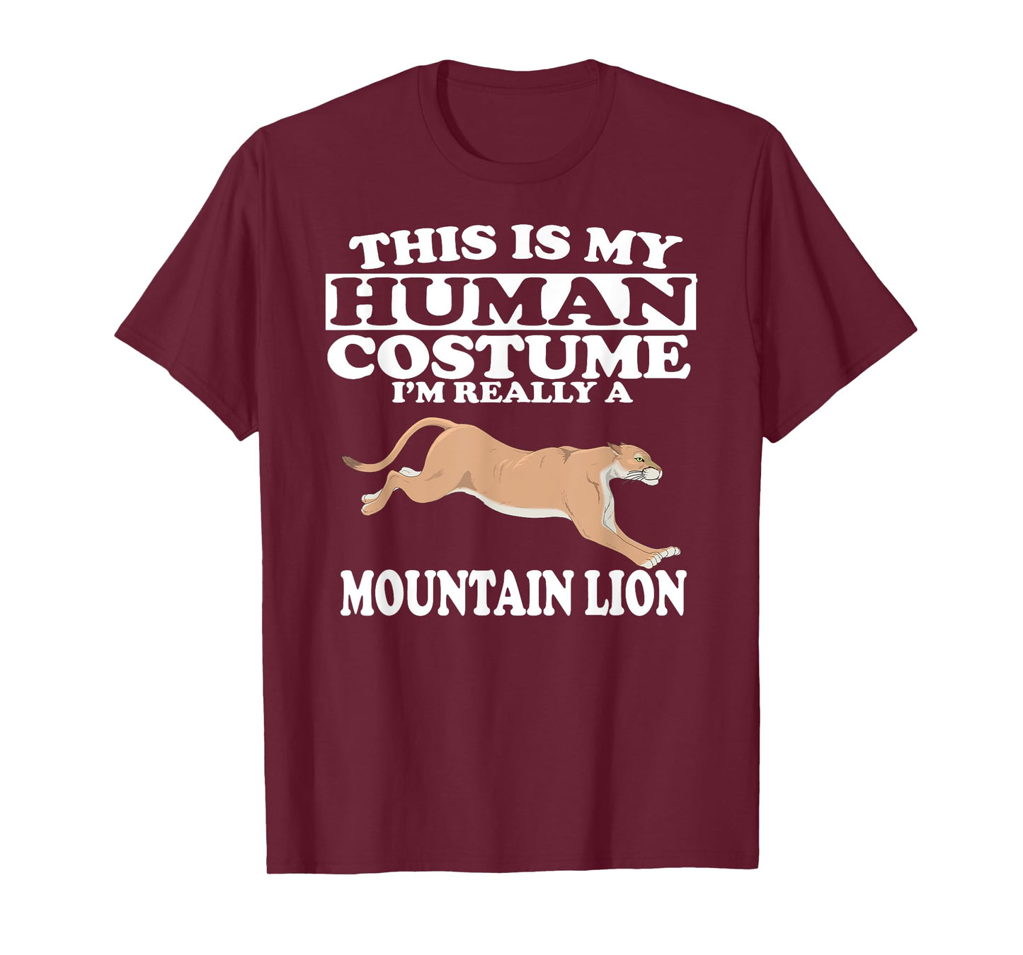 This Is My Human Costume I'm Really a Mountain Lion T-Shirt T-Shirt