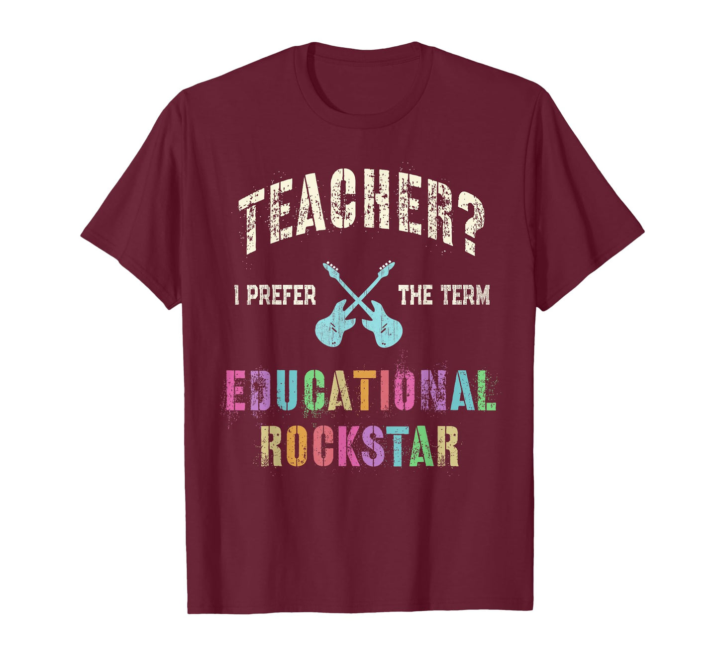 Vintage TEACHER I Prefer the Term EDUCATIONAL ROCKSTAR Crew T-Shirt