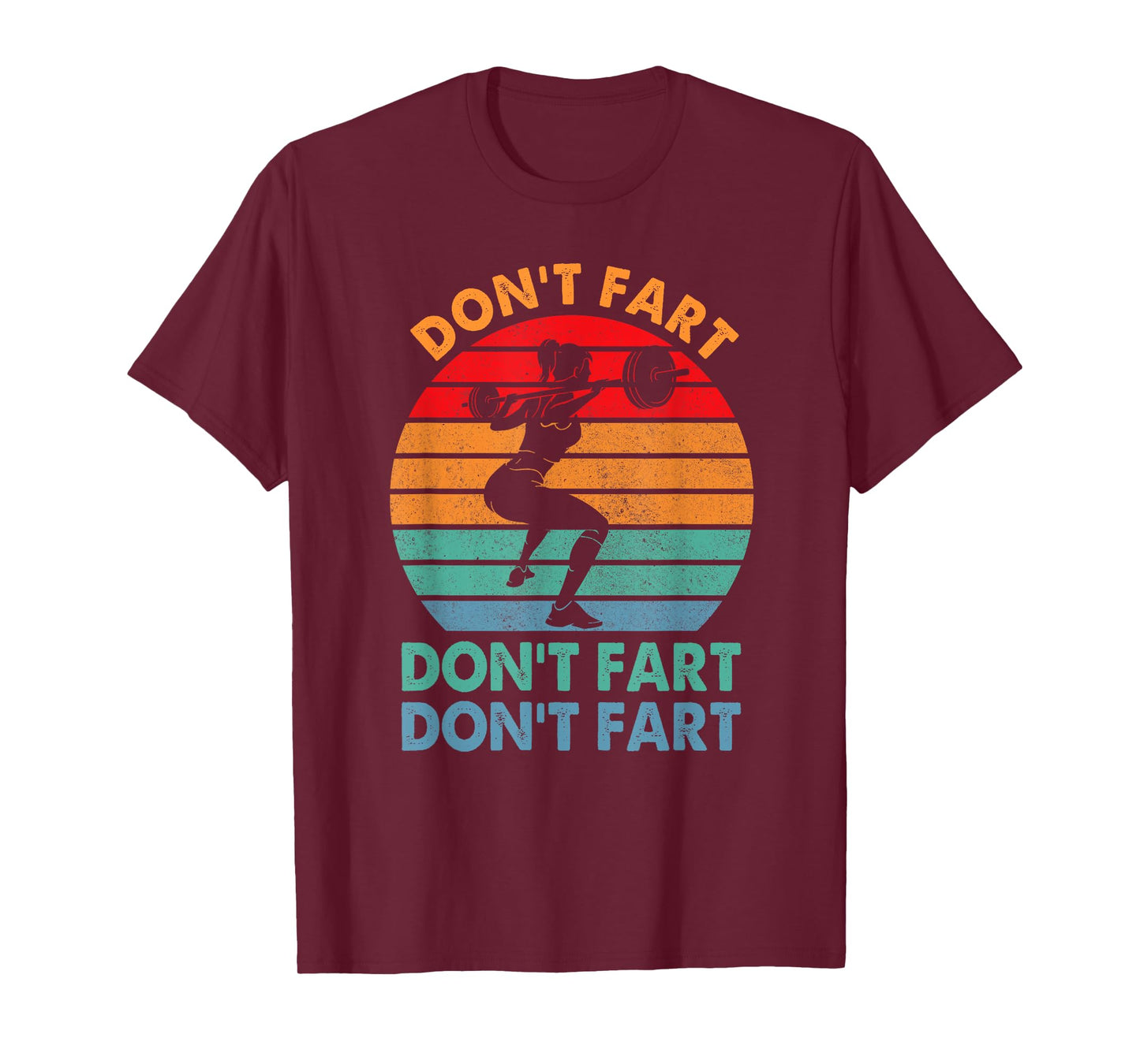 " Don't Fart Funny Fitness Gym Workout Weights Squat" T-Shirt