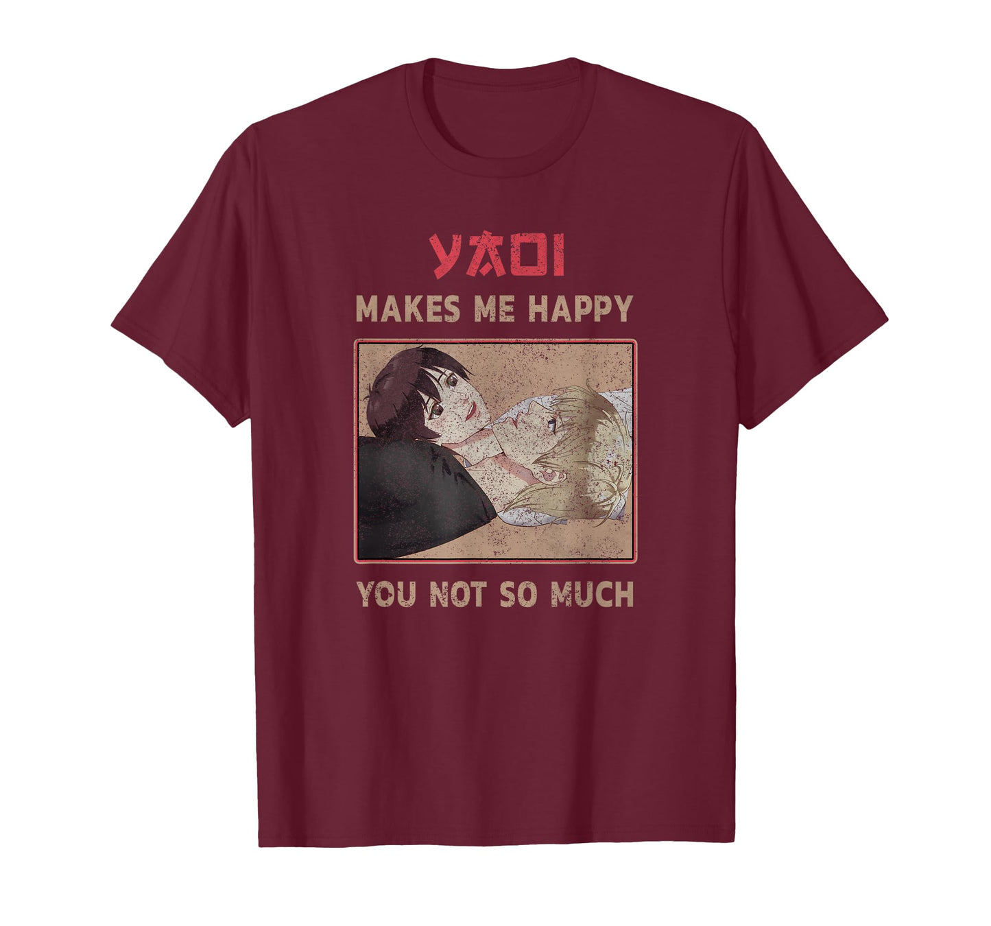 Yaoi makes me Happy you not so much Heart with Seme and Uke T-Shirt