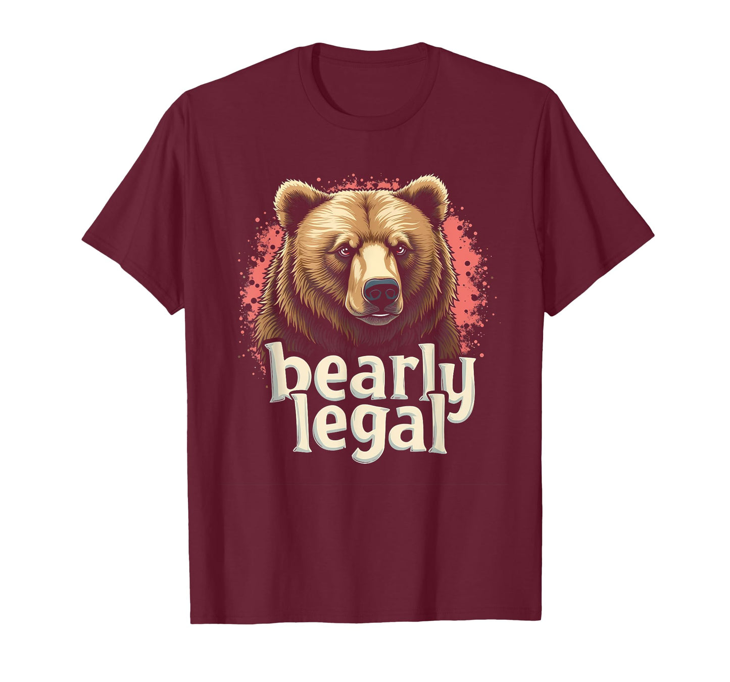 "Bearly Legal" Funny Suggestive Sexy Bear Meme T-Shirt