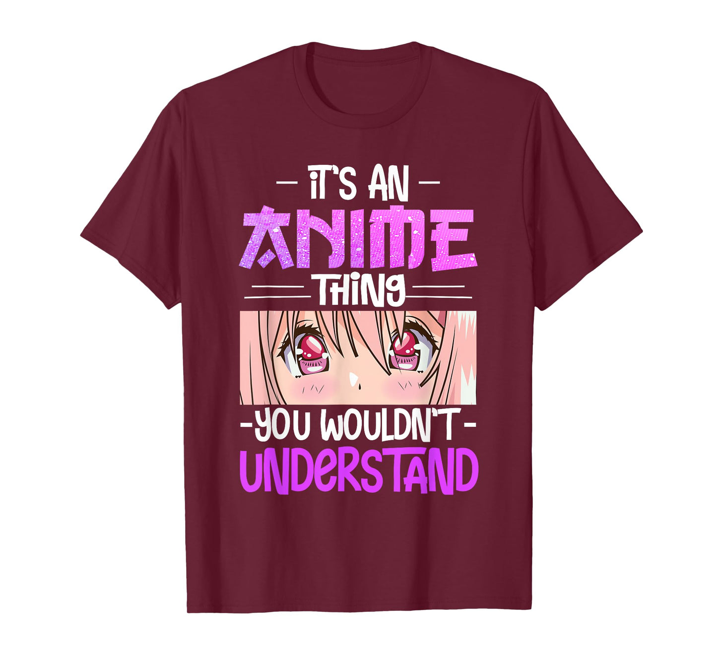 It's An Anime Thing You Wouldn't Understand T-Shirt
