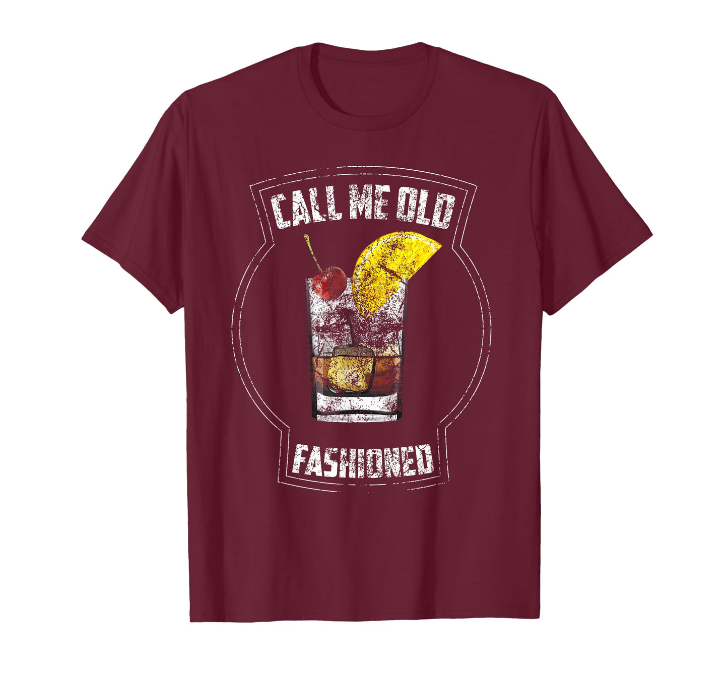 Call Me Old Fashioned Shirt | Cool Casual Drinkers Gag Gift T-Shirt