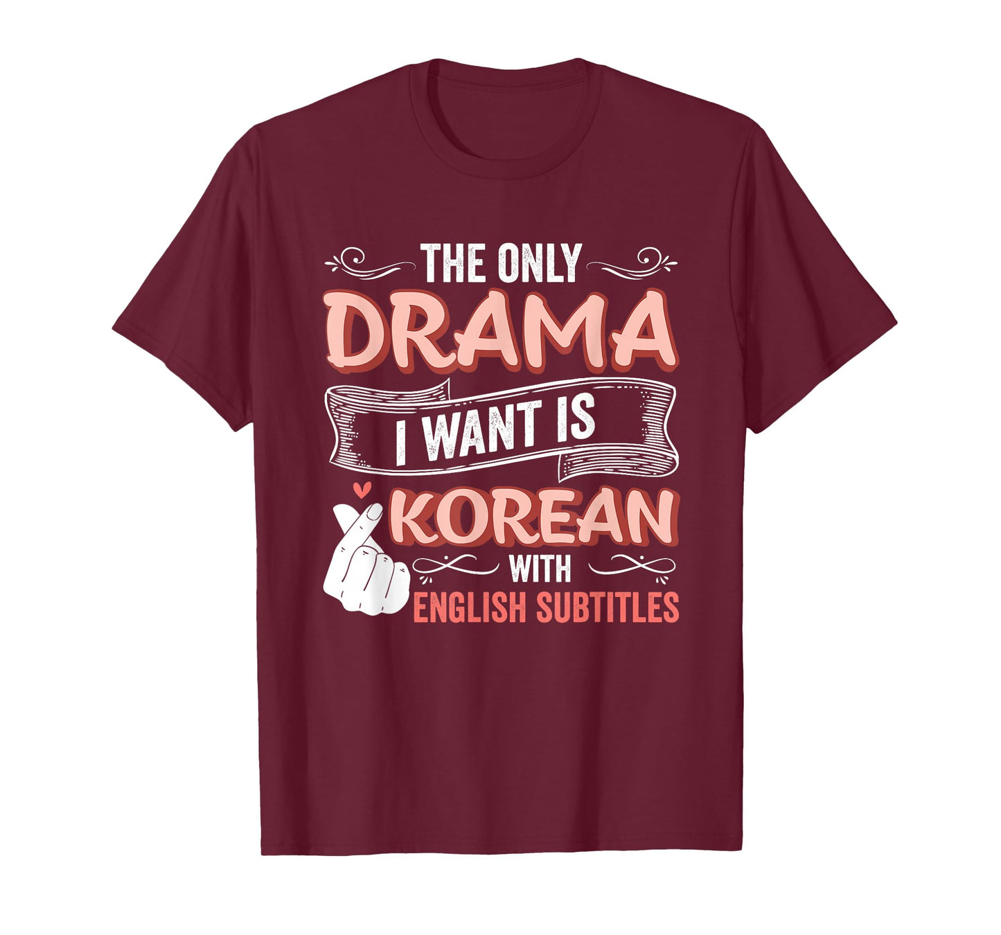 The Only Drama I Want is Korean with English Subtitles Kpop T-Shirt