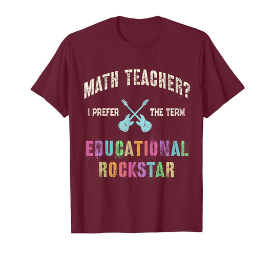 Vintage MATH TEACHER I Prefer the Term EDUCATIONAL ROCKSTAR T-Shirt
