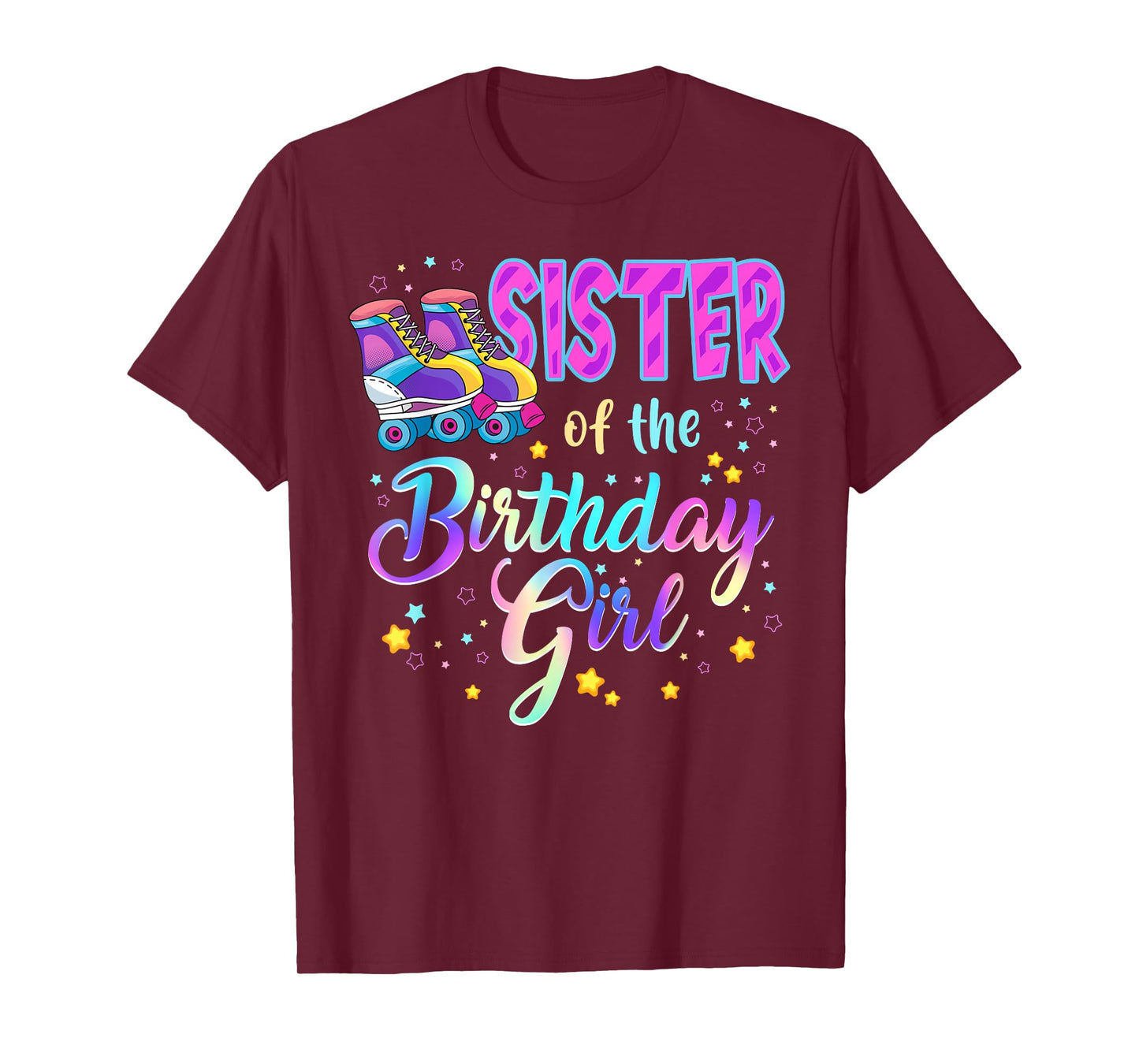 Sister Of The Birthday Girl Roller Stake Matching Family T-Shirt