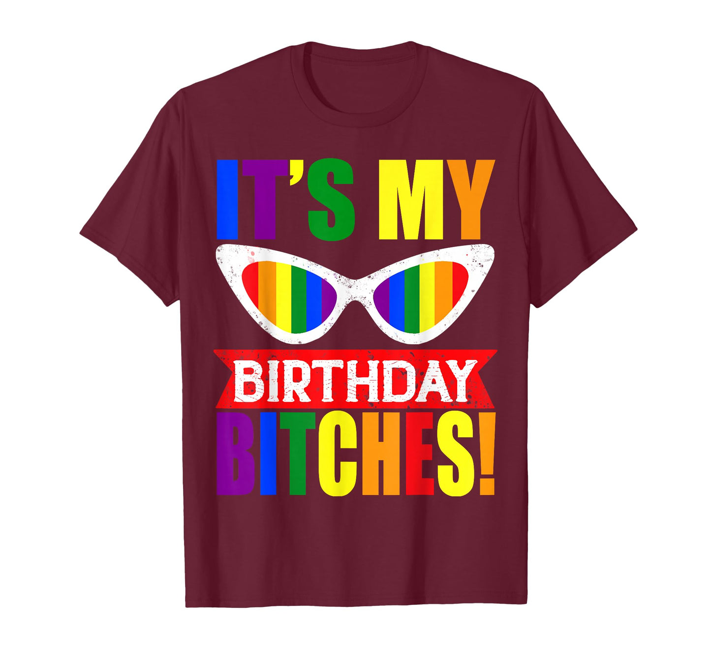 It's My Birthday Bitches! LGBT Gay Pride Rainbow Glasses T-Shirt