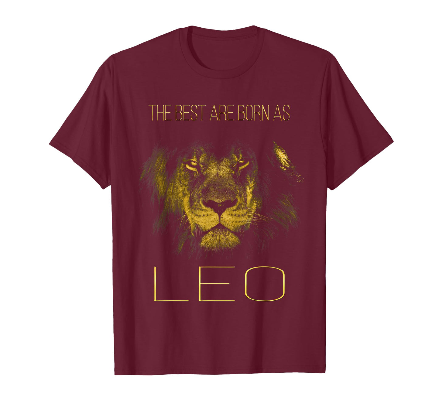The Best are Born as Leo Proud Like a Lion tee Man Woman T-Shirt Small
