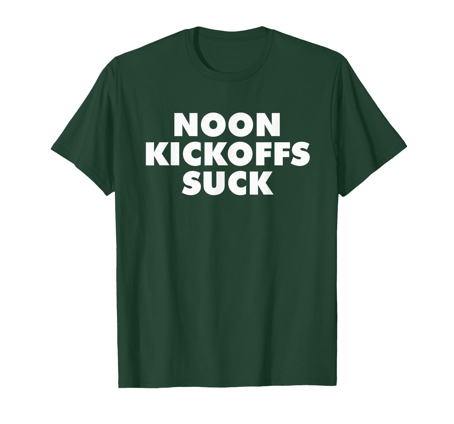 Noon Kickoffs Suck, No Noon Kickoffs Shirt T-Shirt