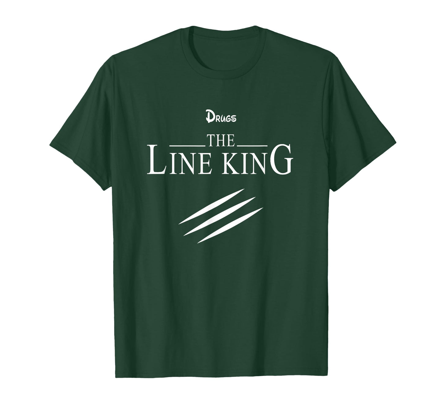 Funny Drugs The Line King Design Gift T-Shirt