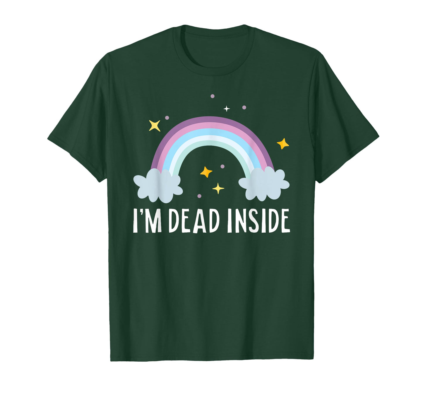 I'm Dead Inside Happy Rainbow Funny Depressed T-Shirt T-Shirt