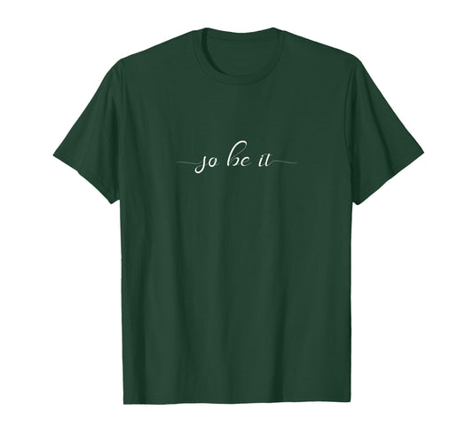 So Be It Inspirational T Shirt T-Shirt