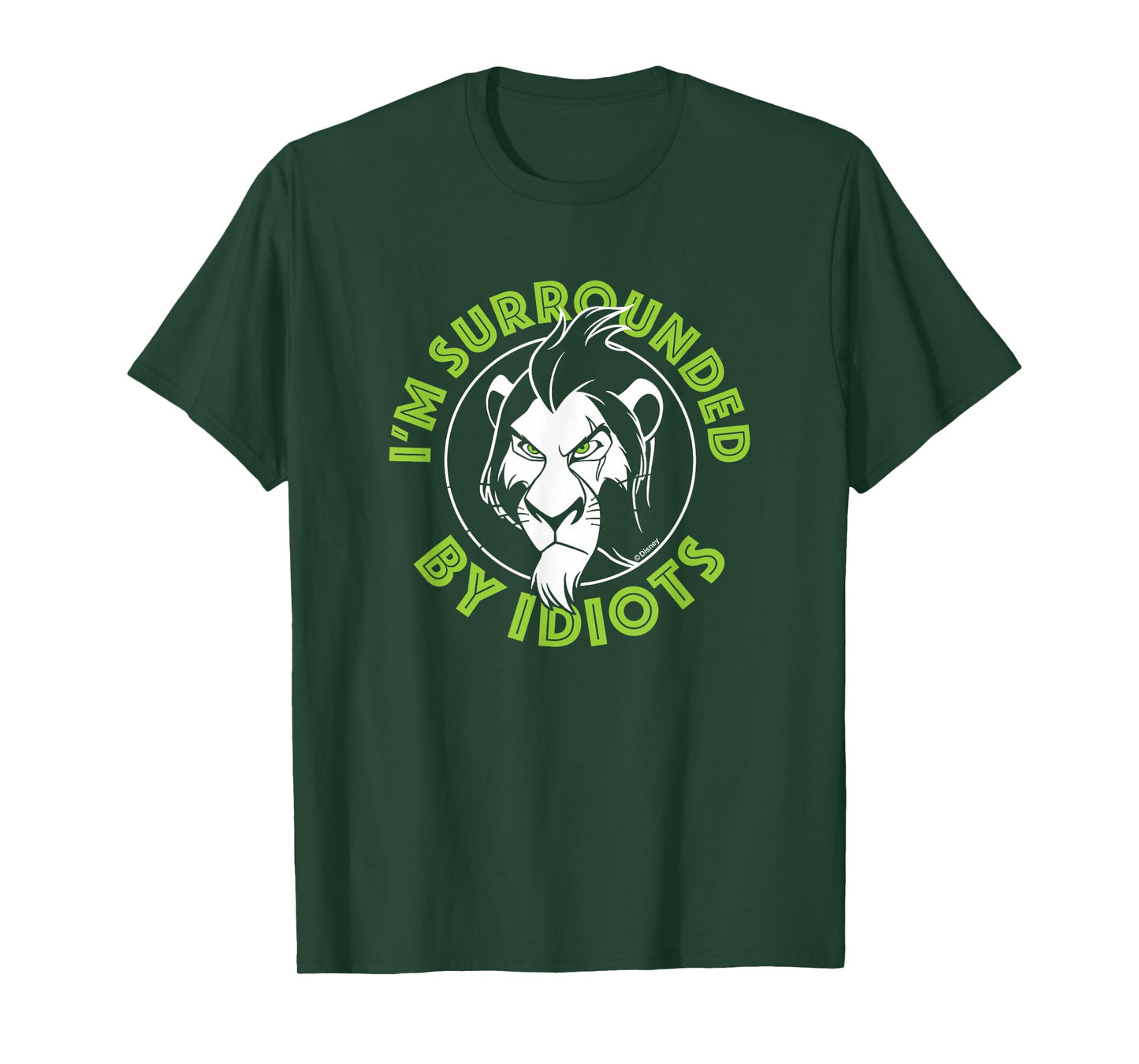 Lion King - Scar: I'm Surrounded by Idiots T-Shirt