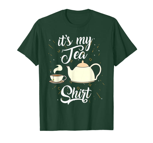 It's My Tea Shirt | Trendy Tea Fanatics T-Shirt Gift T-Shirt