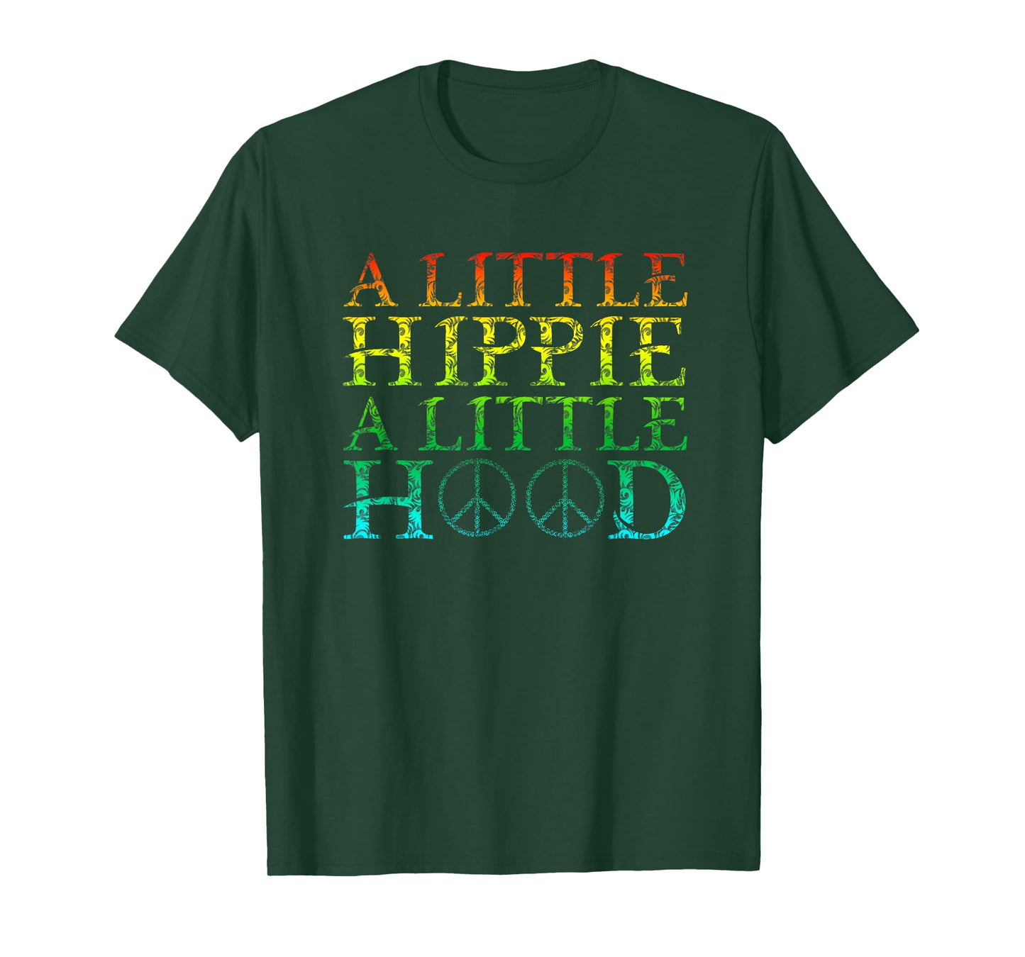 A Little Hippie A Little Hood T-Shirt T-Shirt