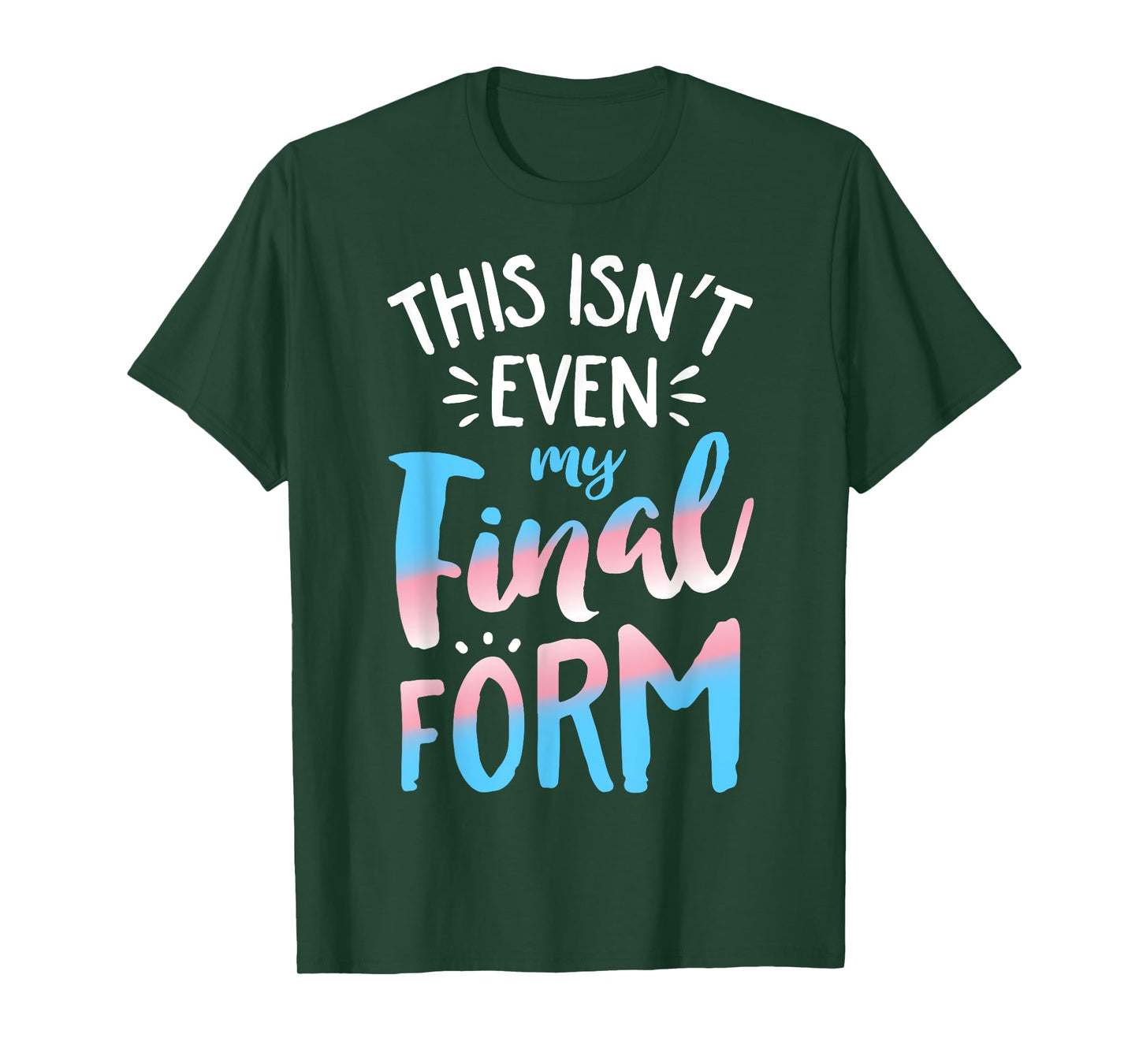 This Isn't even My Final Form Transgender Pride LGBT T-Shirt