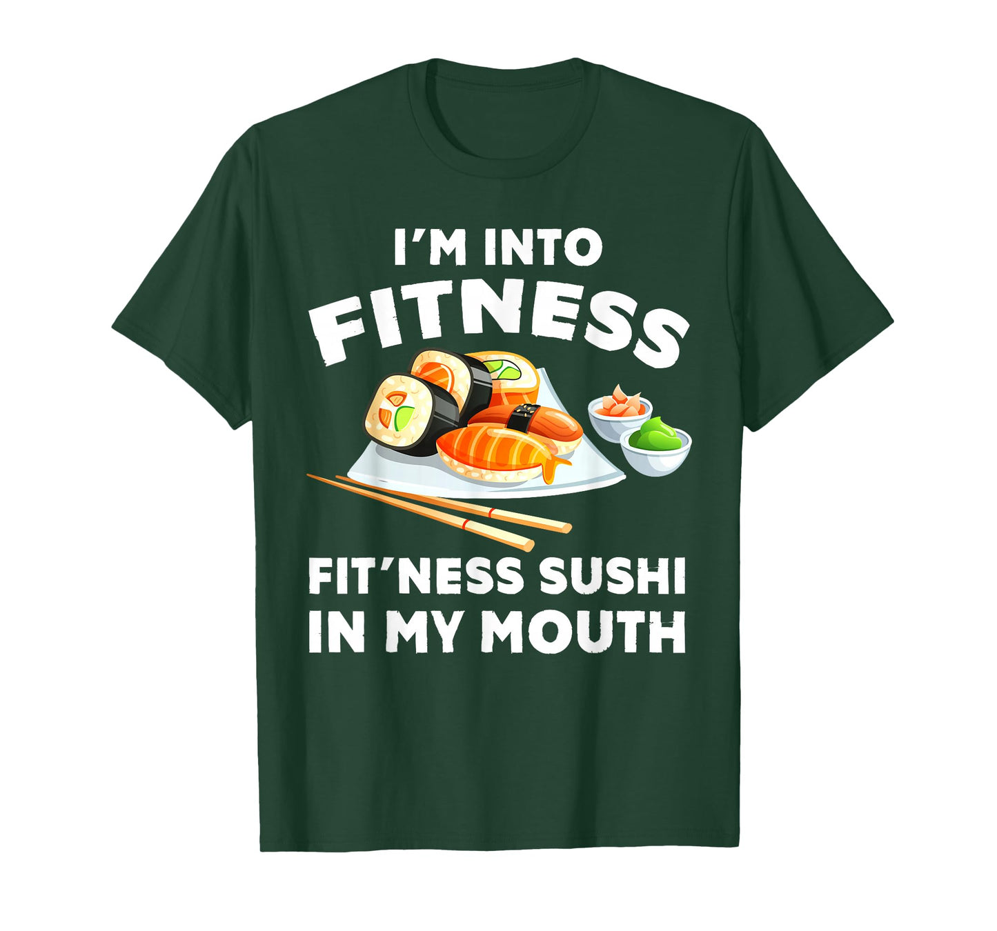 Im Into Fitness Sushi im my Mouth Funny Workout T-Shirt