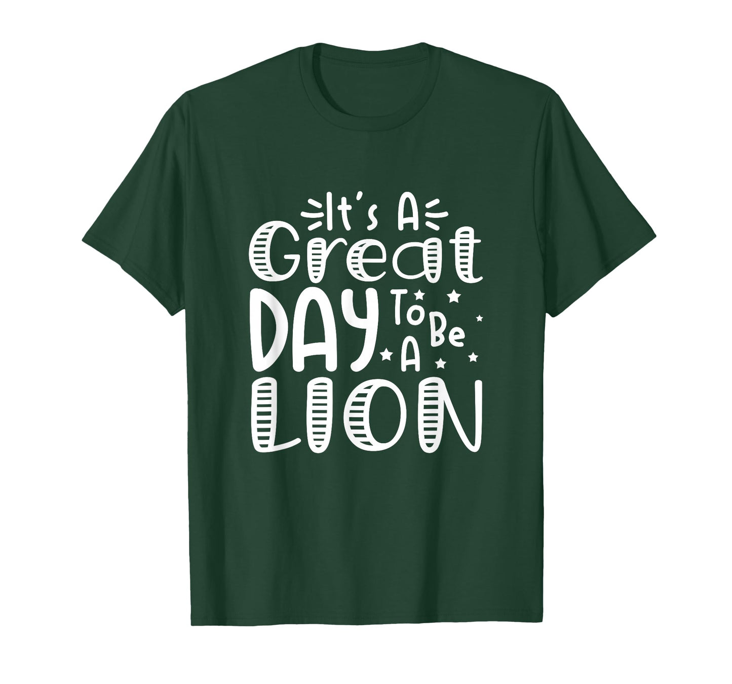 It's Great Day to Be A Lion School Quote Sport Animal Lover T-Shirt