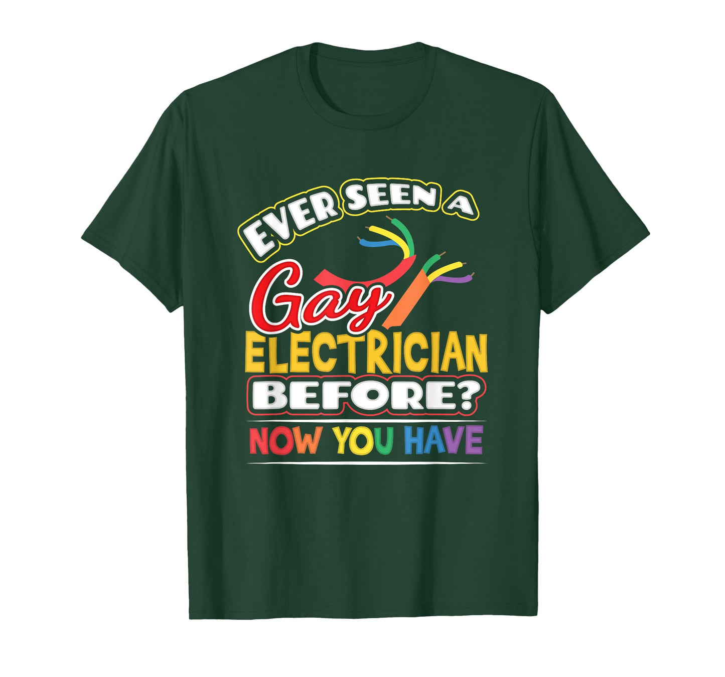 Ever Seen a Gay Electrician Before Pride Week Shirt LGBT