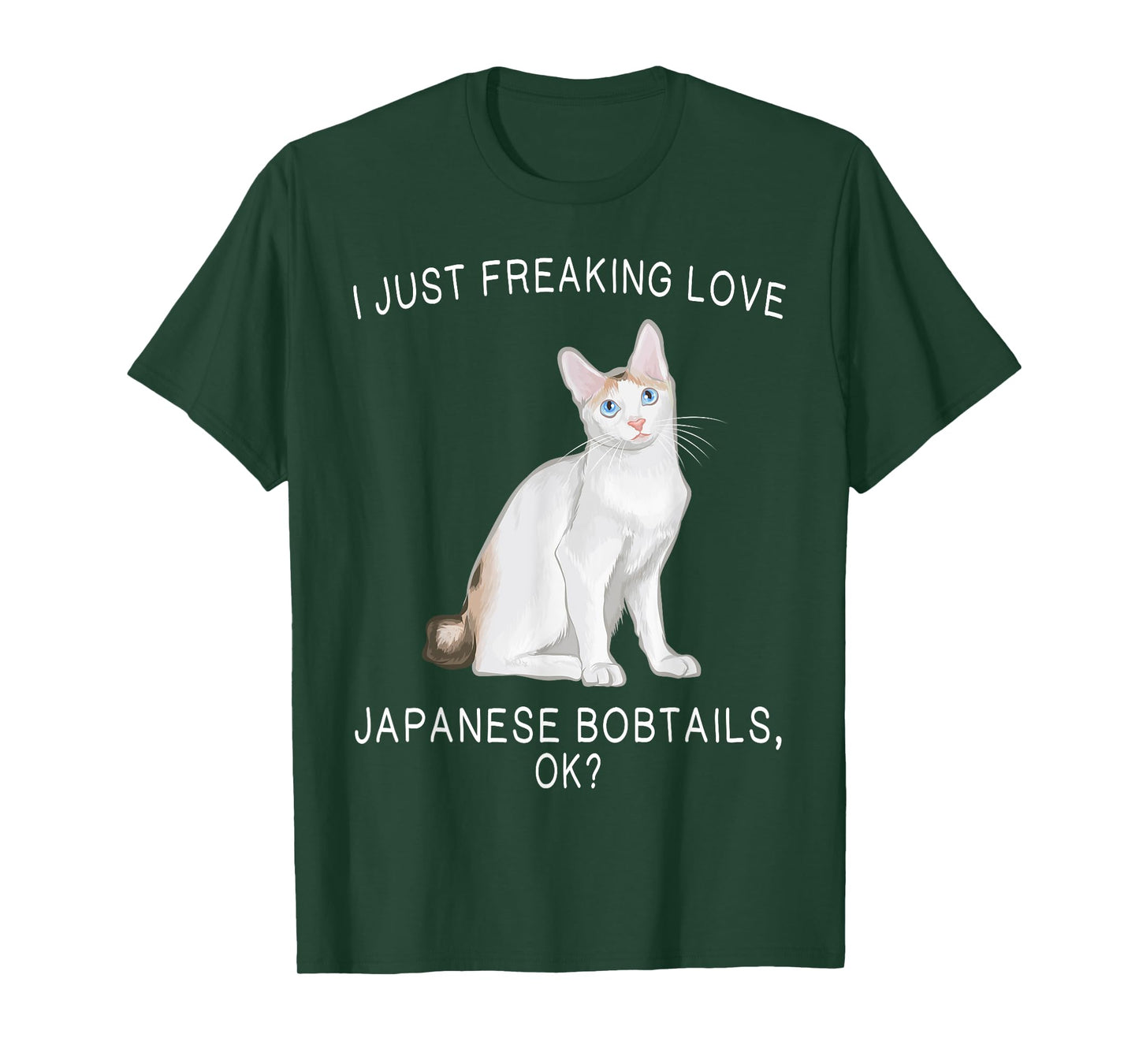 I Just Freaking Love Japanese Bobtails Ok? Cats Gift T-Shirt