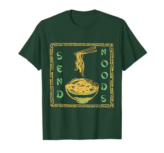 Funny Send Noods T-Shirt Ramen Noodles Tee