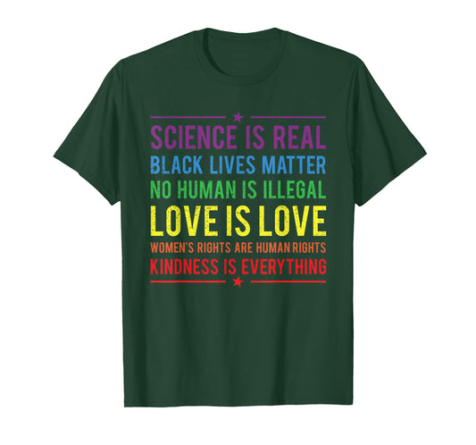 Kindness is Everything Science is Real Love is Love T-Shirt