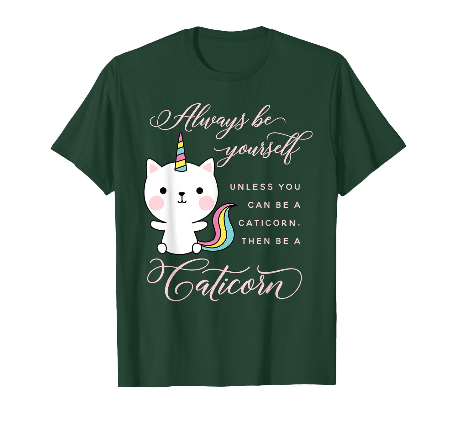 Always Be A Caticorn Cat Unicorn Rainbow Kittycorn Cute Men Women Girls Kids T-Shirt