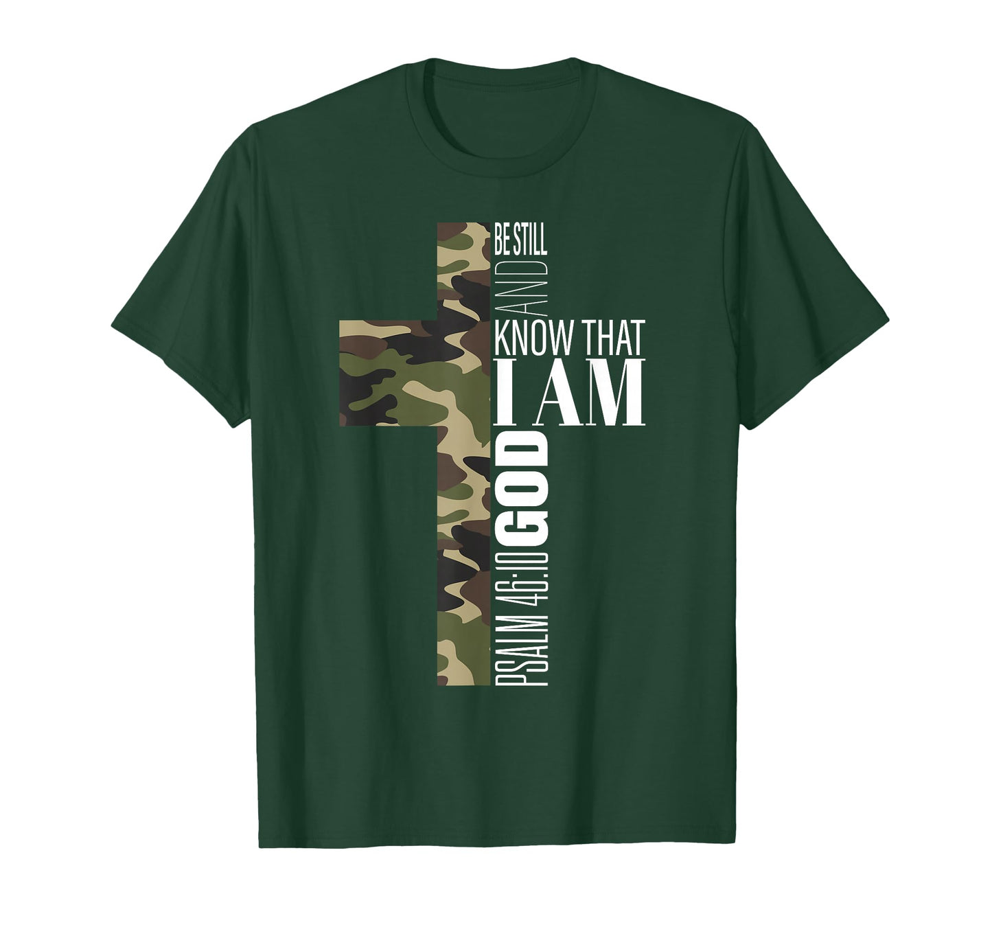 Be Still and Know God Christian Bible Verse Green Camo Cross T-Shirt